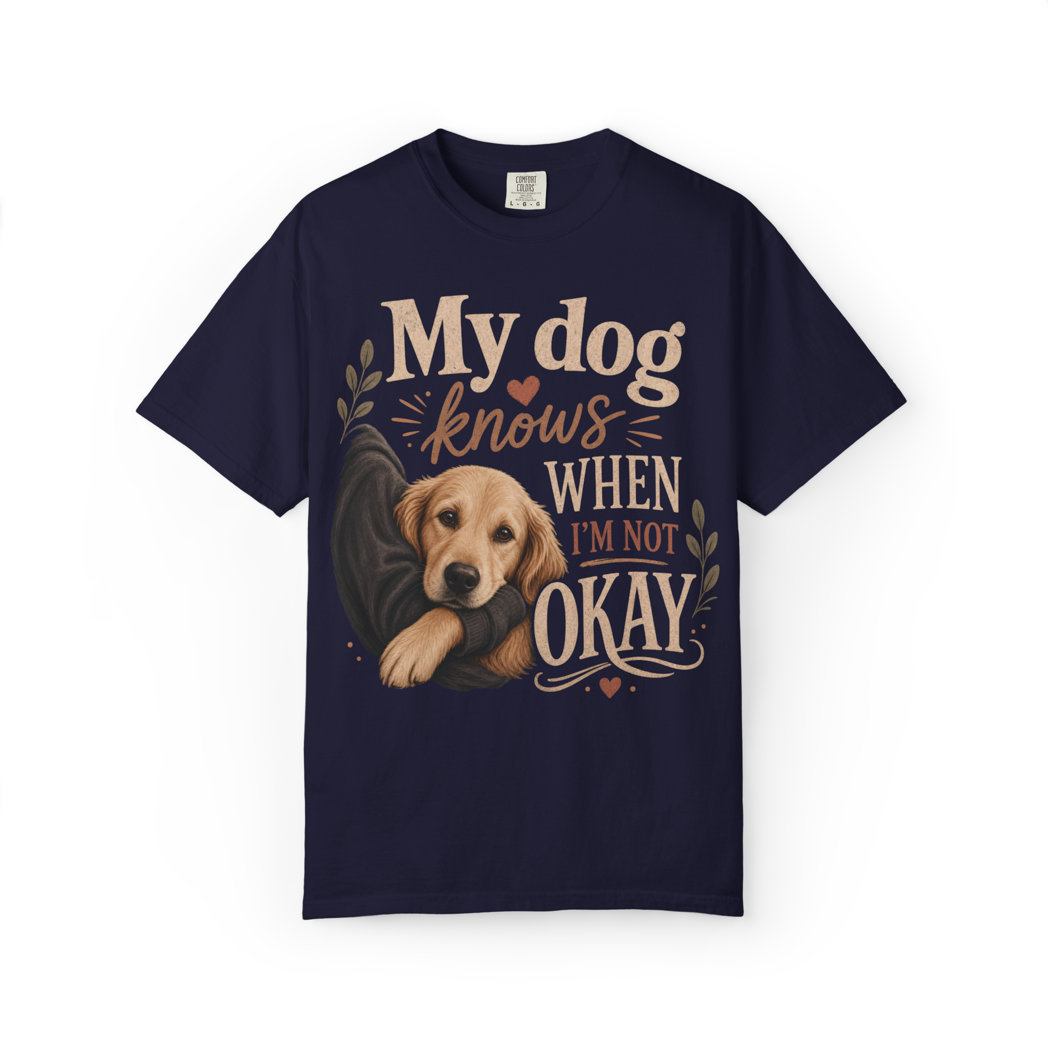 T-Shirt — "My Dog Knows When I'm Not Okay" Cute Golden Retriever Comfort Tee