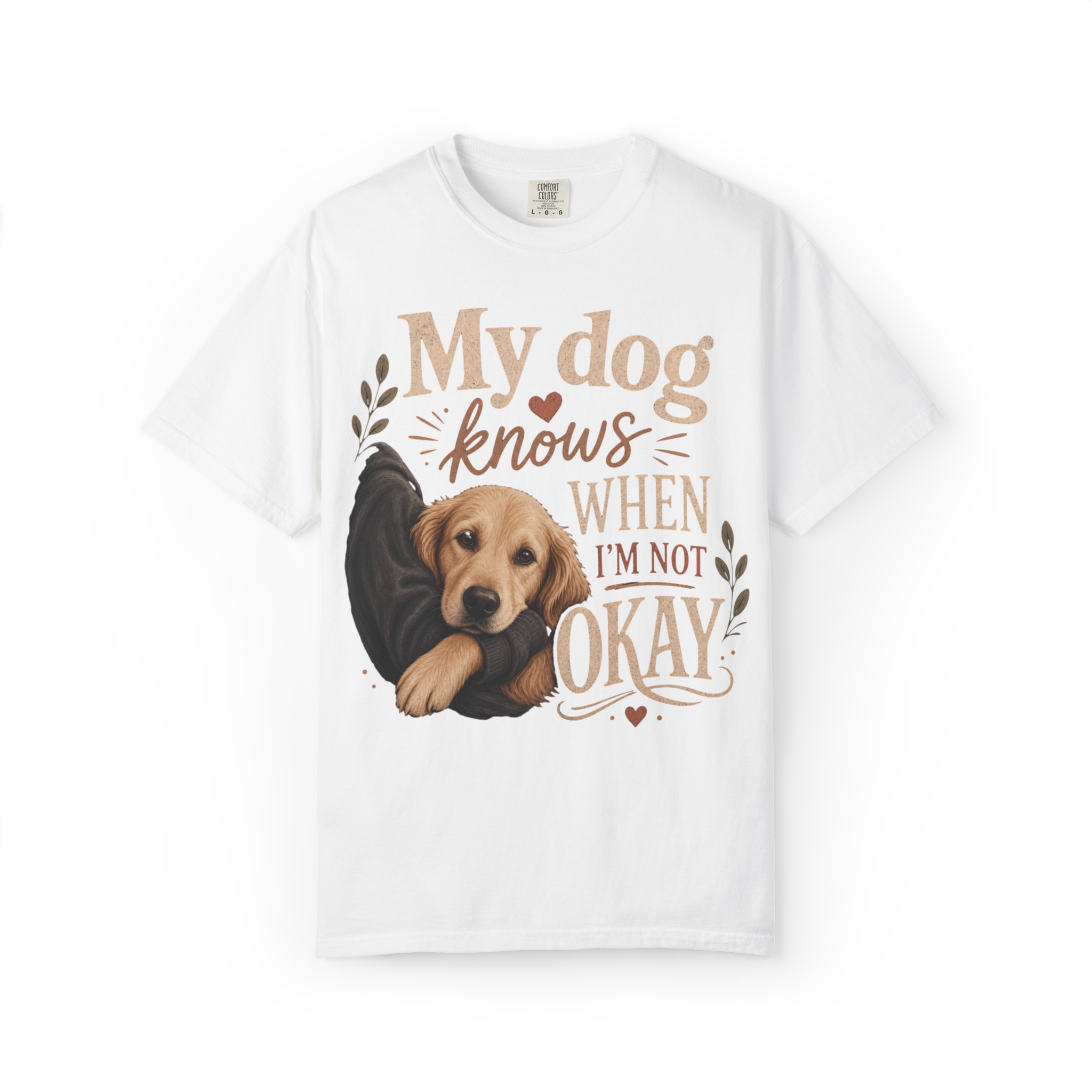 T-Shirt — "My Dog Knows When I'm Not Okay" Cute Golden Retriever Comfort Tee