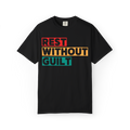 Rest Without Guilt T-Shirt – Retro Block Letter Self-Care Graphic Tee, Garment-Dyed Relaxed Fit Unisex Shirt