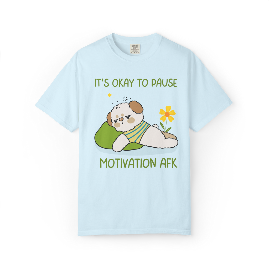 It's Okay to Pause — Motivation AFK Relaxed Tee