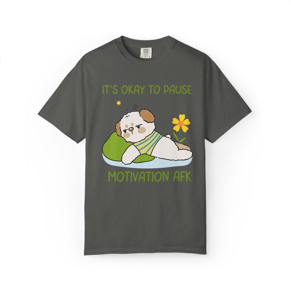 It's Okay to Pause — Motivation AFK Relaxed Tee