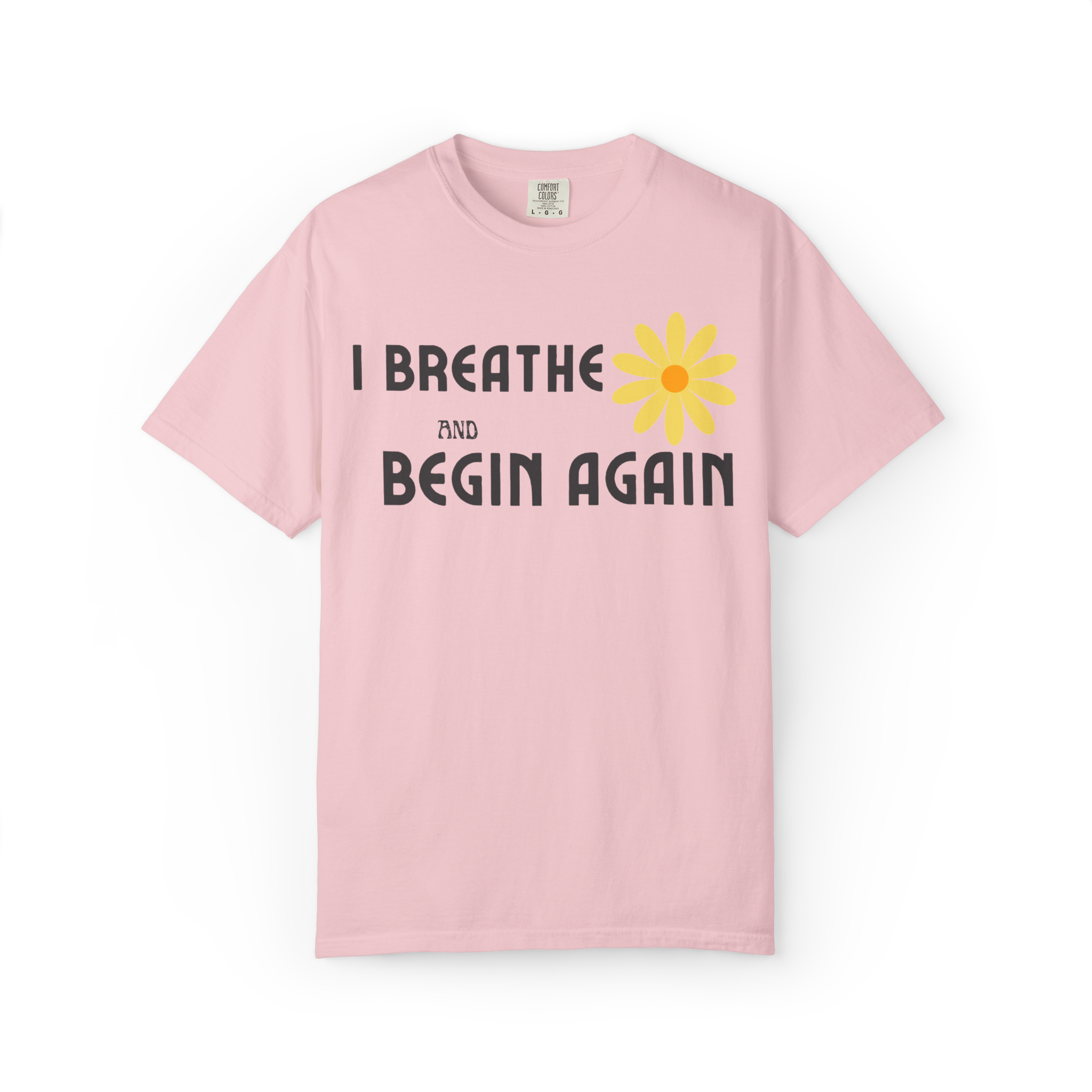 I Breathe and Begin Again T-Shirt