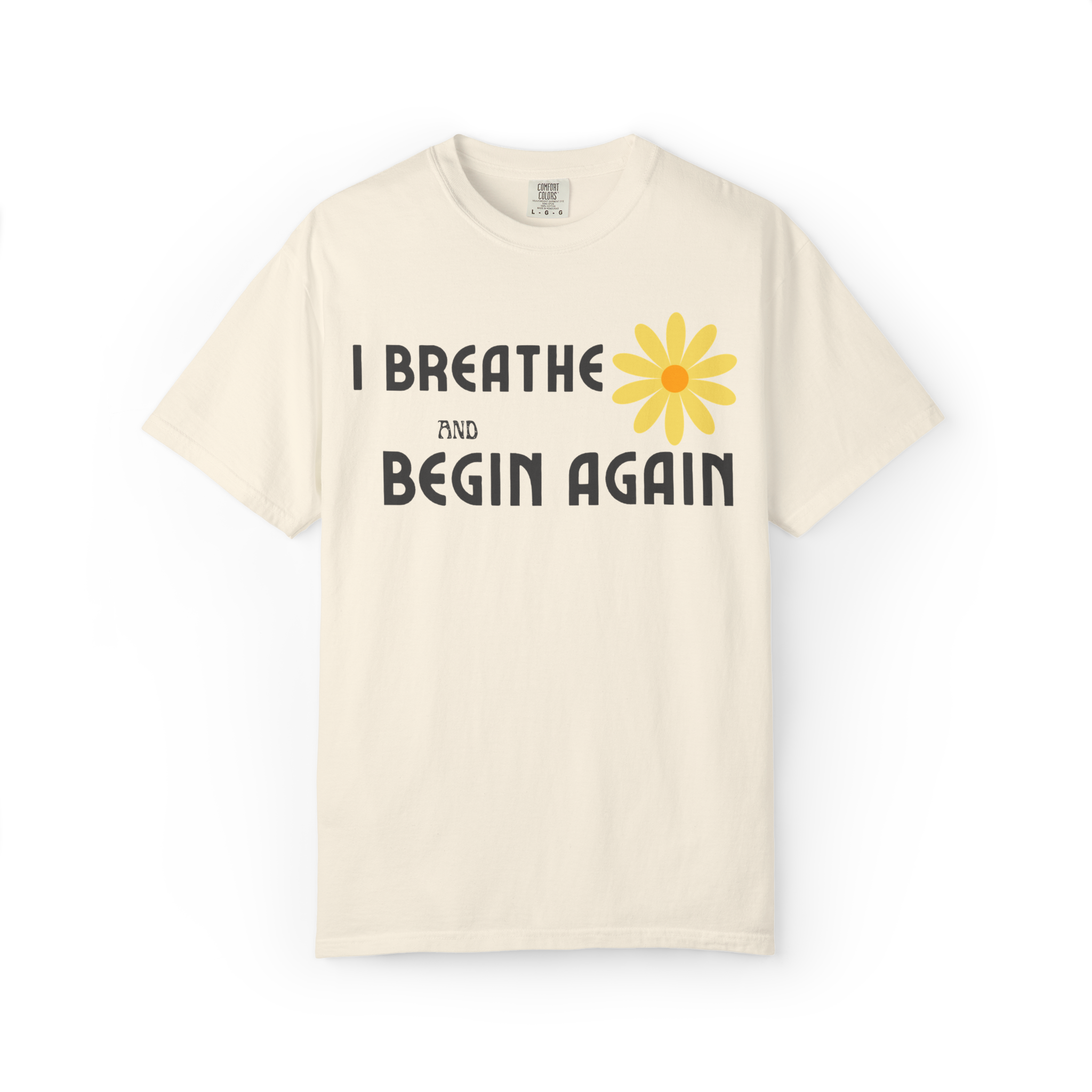 I Breathe and Begin Again T-Shirt