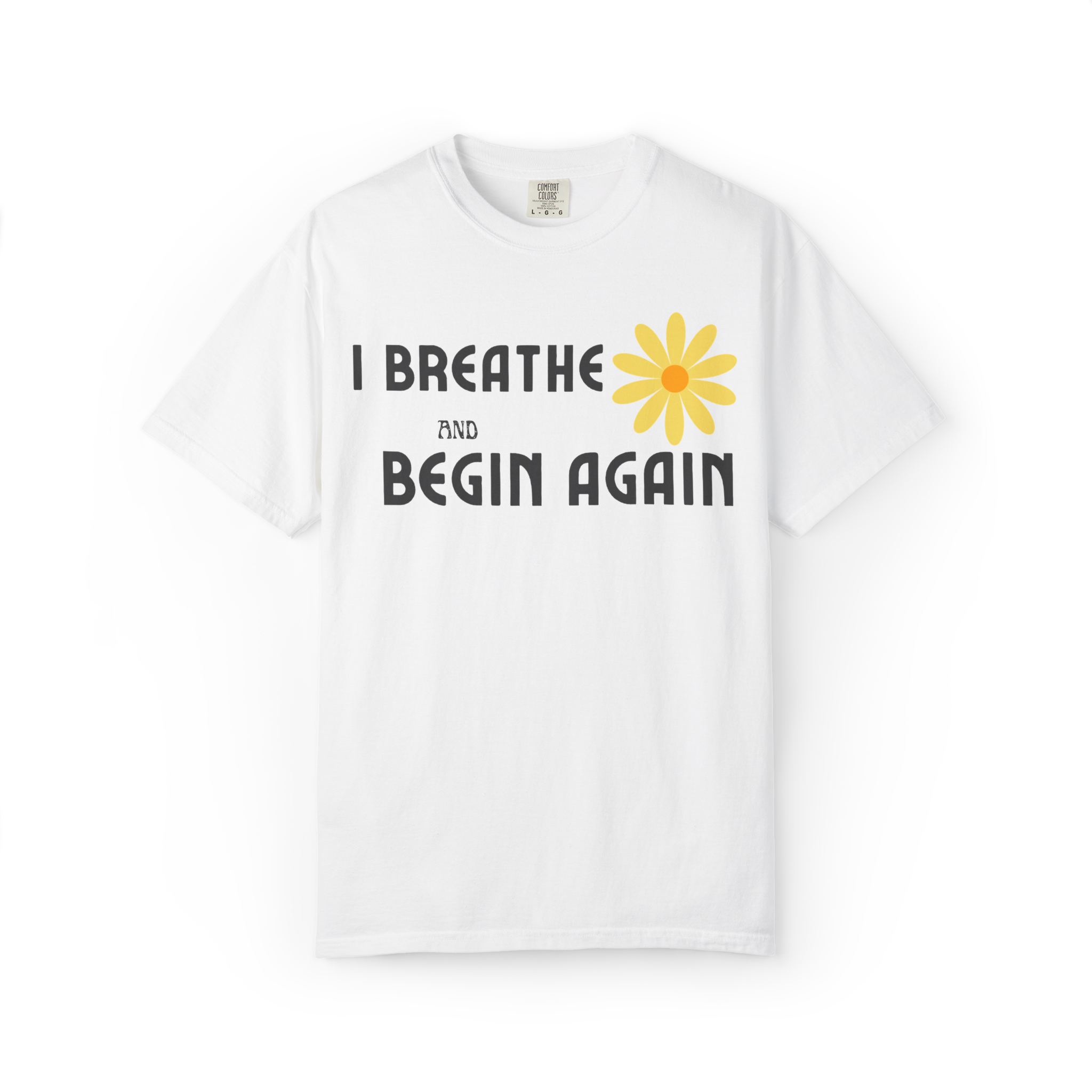 I Breathe and Begin Again T-Shirt