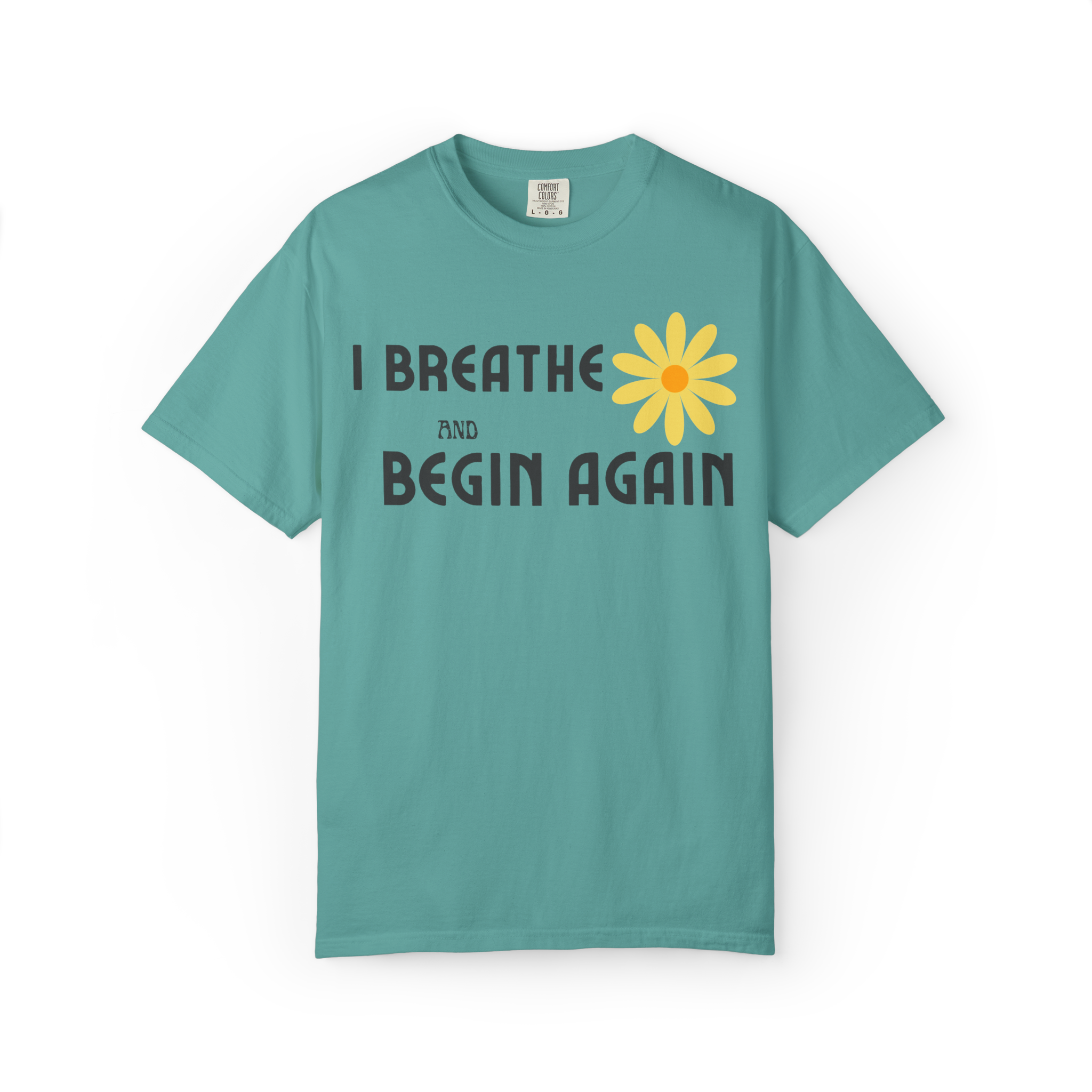 I Breathe and Begin Again T-Shirt
