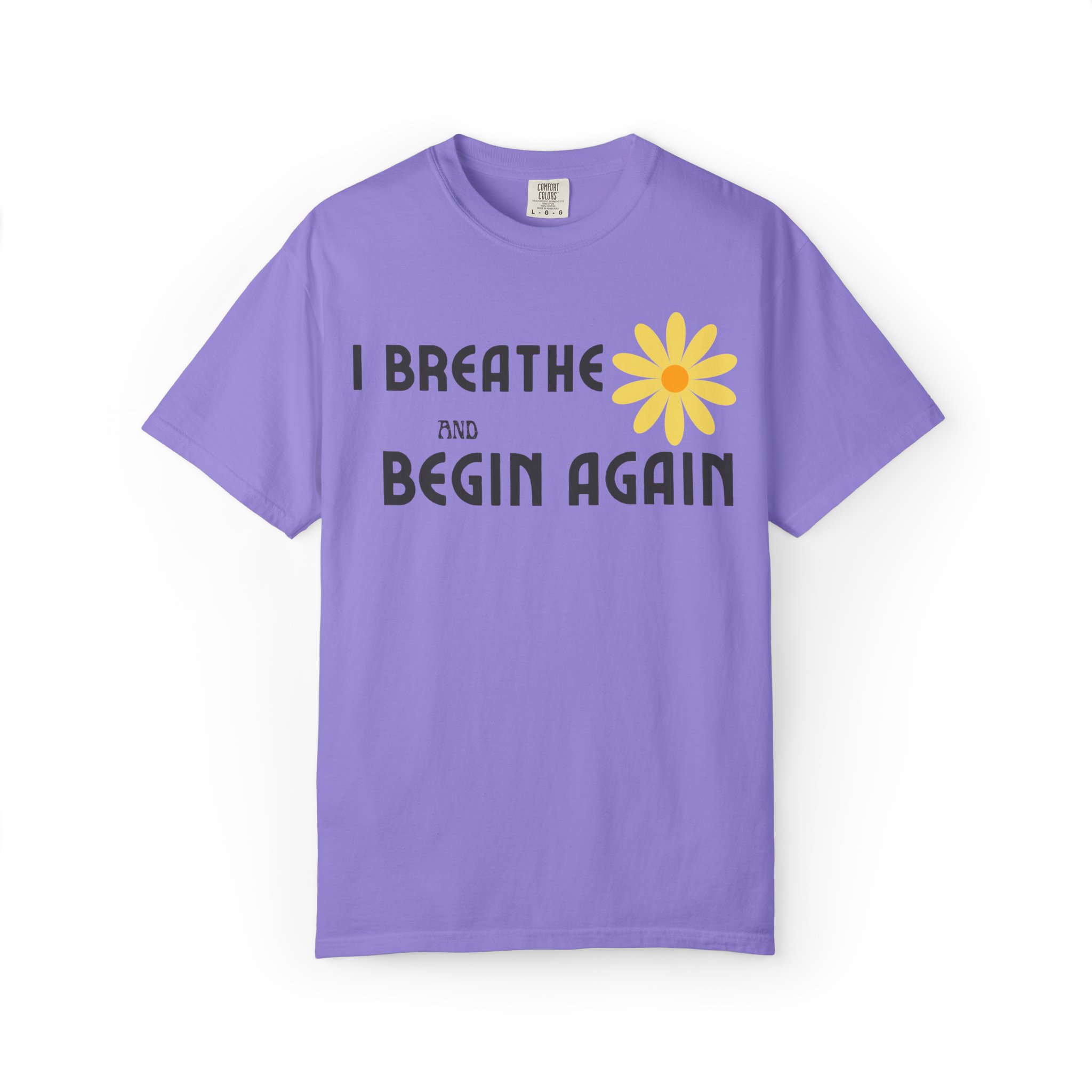 I Breathe and Begin Again T-Shirt