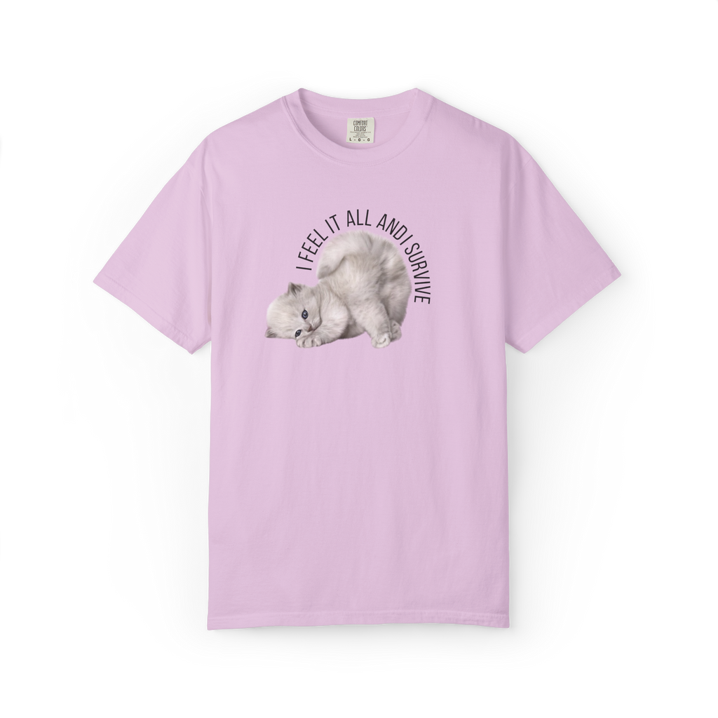 Kitten Graphic T-Shirt — "I Feel It All and Survive" Cute Sad Cat Tee