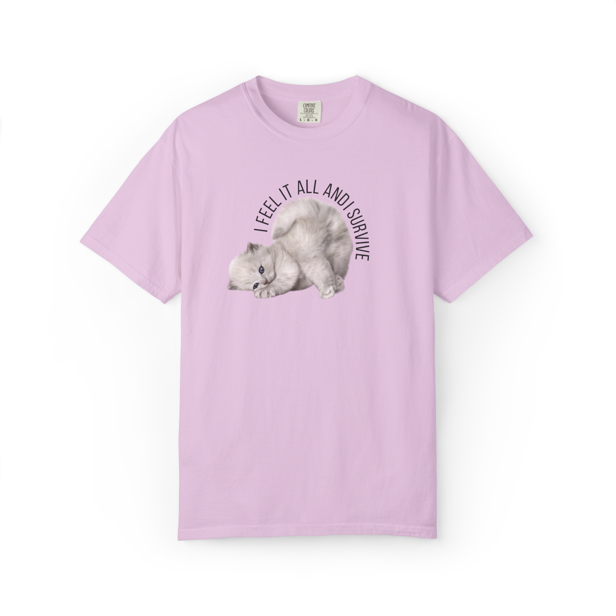 Kitten Graphic T-Shirt — "I Feel It All and Survive" Cute Sad Cat Tee