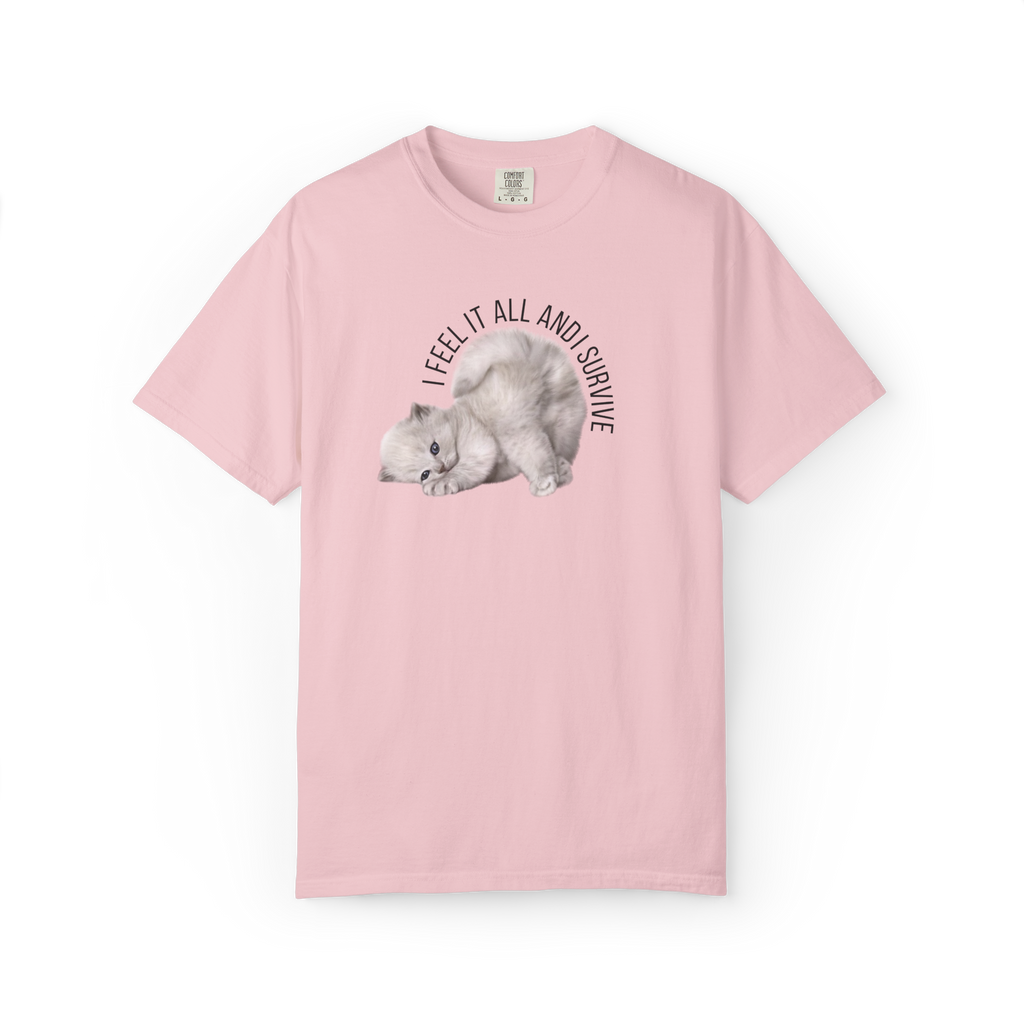 Kitten Graphic T-Shirt — "I Feel It All and Survive" Cute Sad Cat Tee