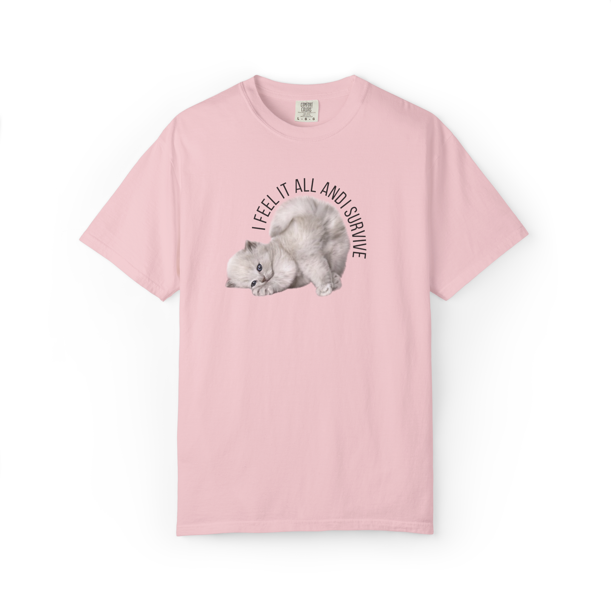 Kitten Graphic T-Shirt — "I Feel It All and Survive" Cute Sad Cat Tee