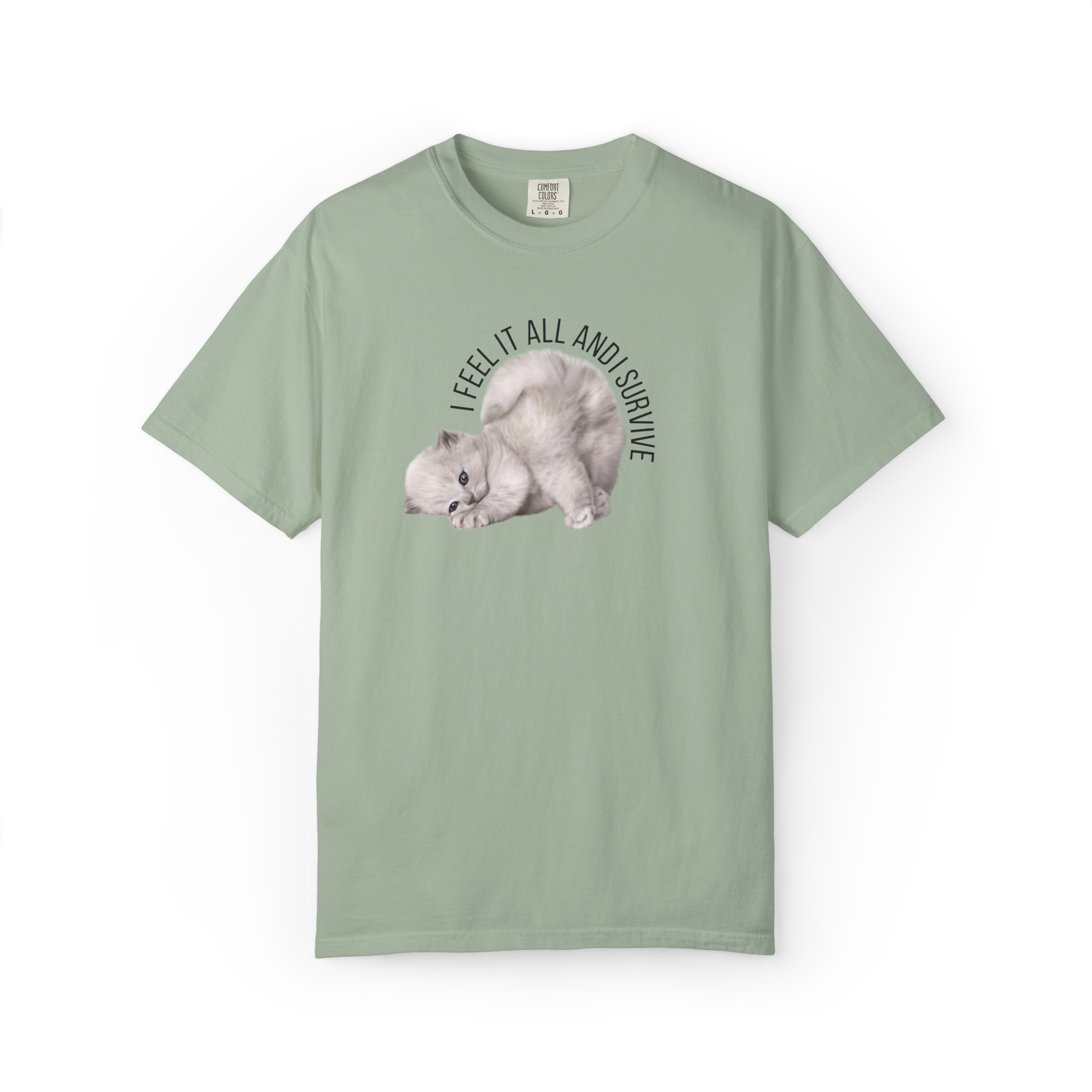 Kitten Graphic T-Shirt — "I Feel It All and Survive" Cute Sad Cat Tee