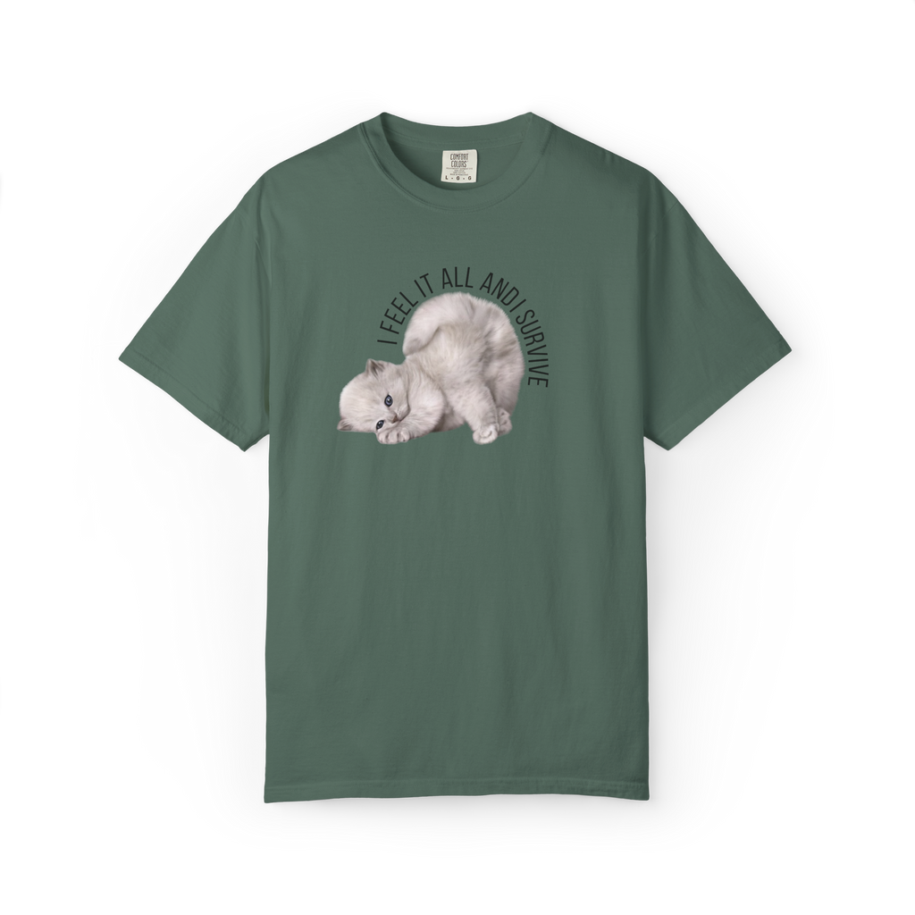 Kitten Graphic T-Shirt — "I Feel It All and Survive" Cute Sad Cat Tee
