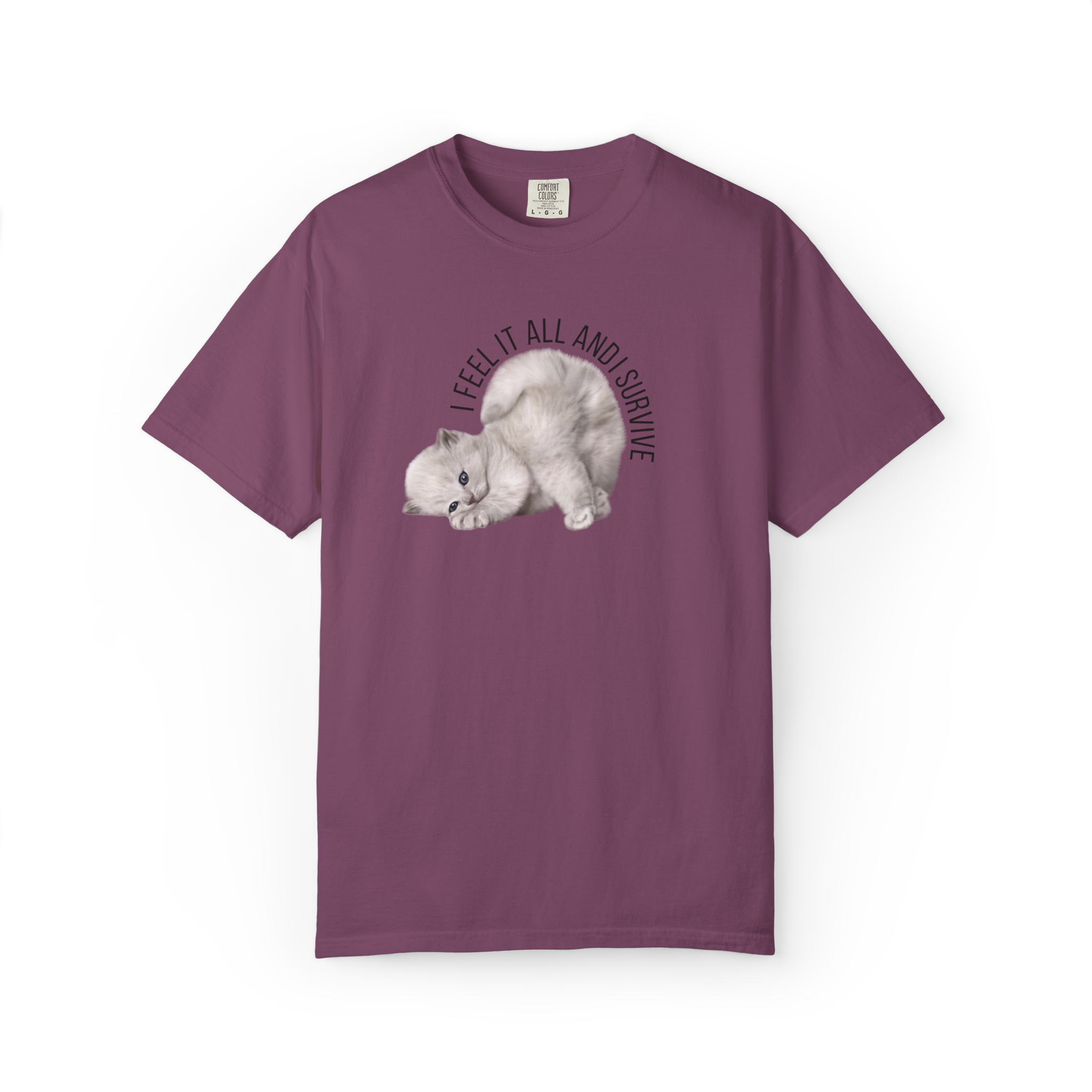 Kitten Graphic T-Shirt — "I Feel It All and Survive" Cute Sad Cat Tee