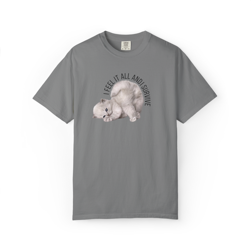Kitten Graphic T-Shirt — "I Feel It All and Survive" Cute Sad Cat Tee