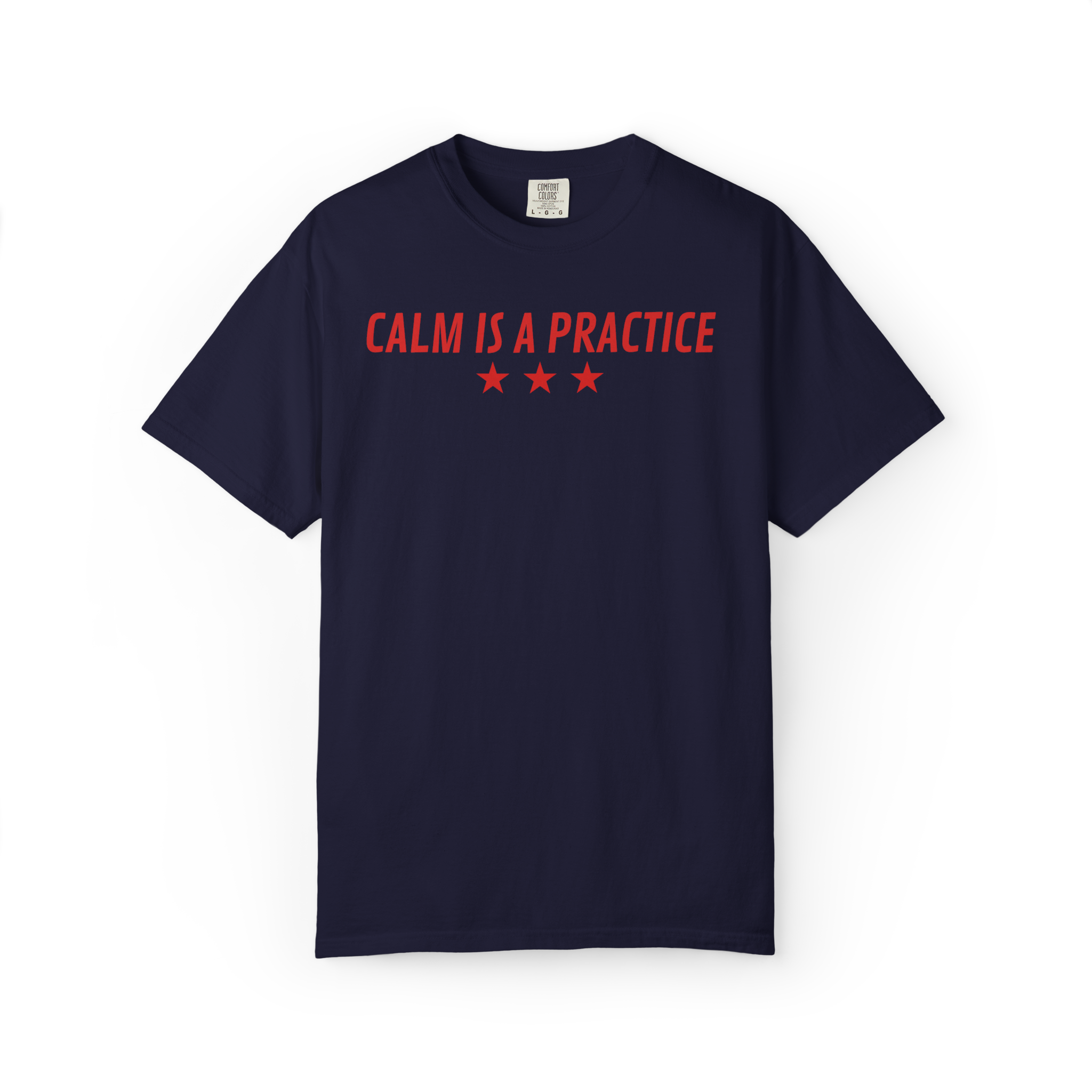 Calm Is a Practice Tee — Mindful Meditation T‑Shirt