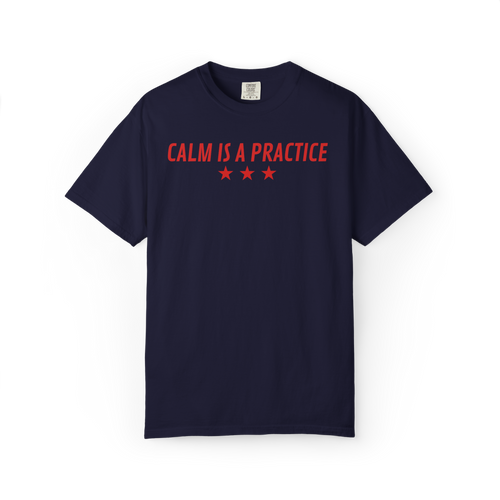 Calm Is a Practice Tee — Mindful Meditation T‑Shirt