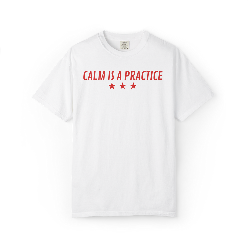 Calm Is a Practice Tee — Mindful Meditation T‑Shirt