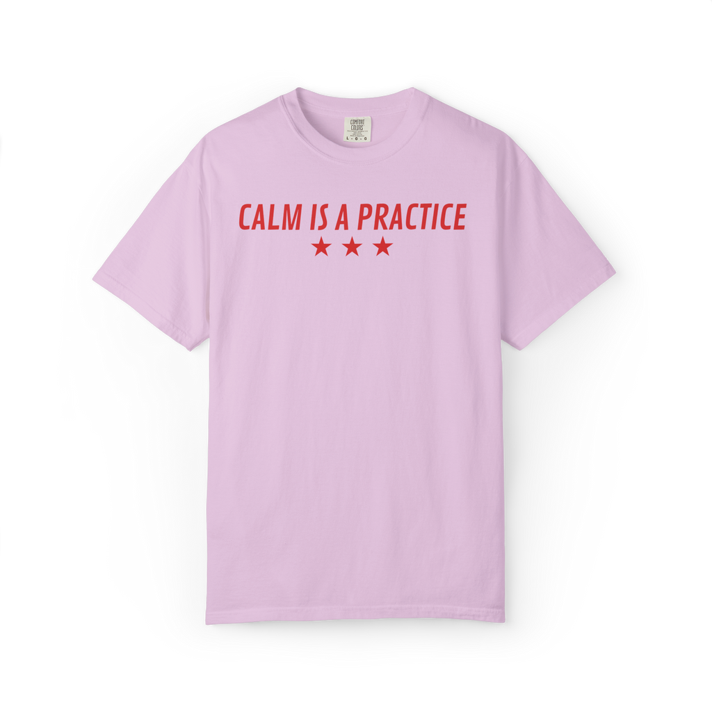 Calm Is a Practice Tee — Mindful Meditation T‑Shirt
