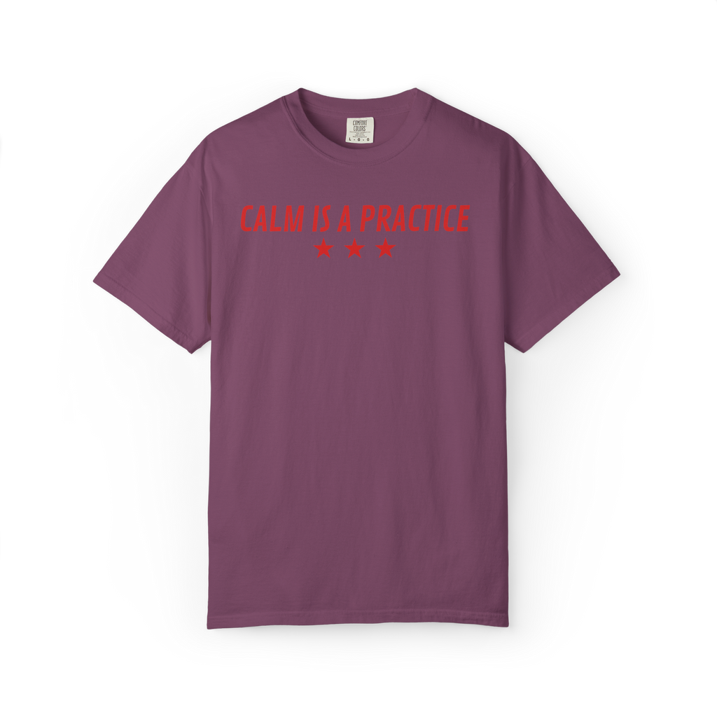 Calm Is a Practice Tee — Mindful Meditation T‑Shirt