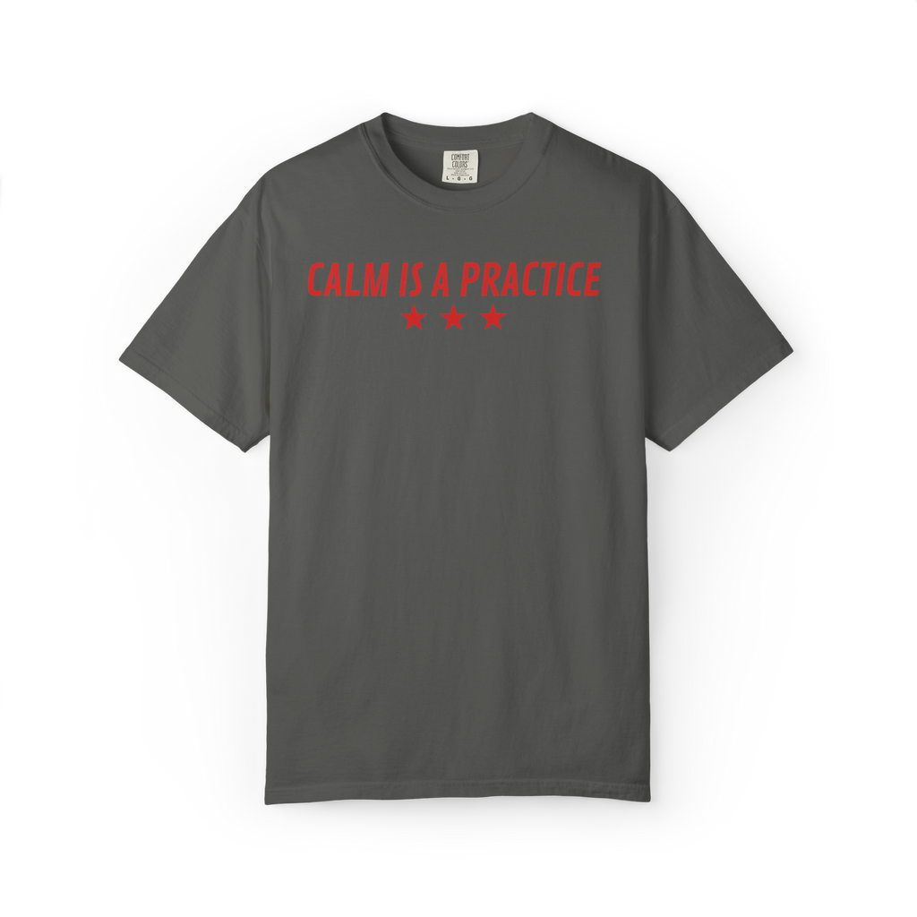 Calm Is a Practice Tee — Mindful Meditation T‑Shirt