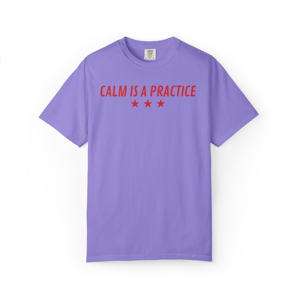 Calm Is a Practice Tee — Mindful Meditation T‑Shirt