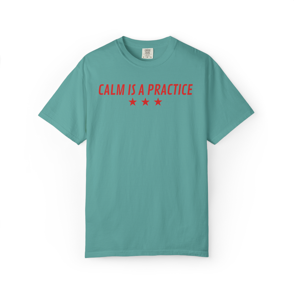Calm Is a Practice Tee — Mindful Meditation T‑Shirt