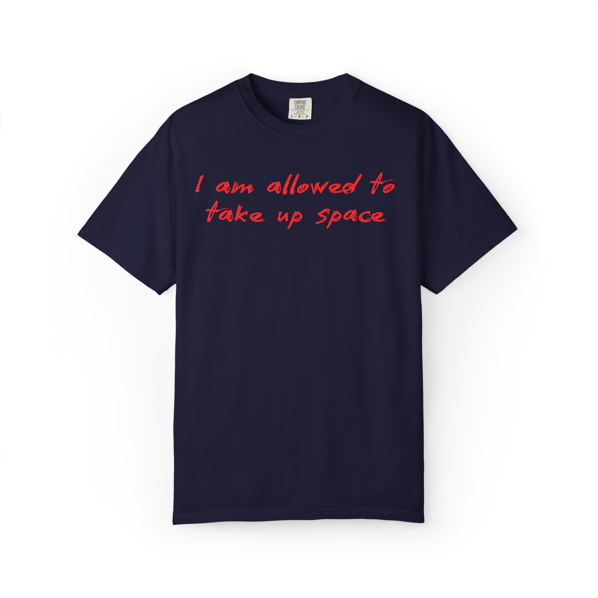 I Am Allowed To Take Up Space T-Shirt