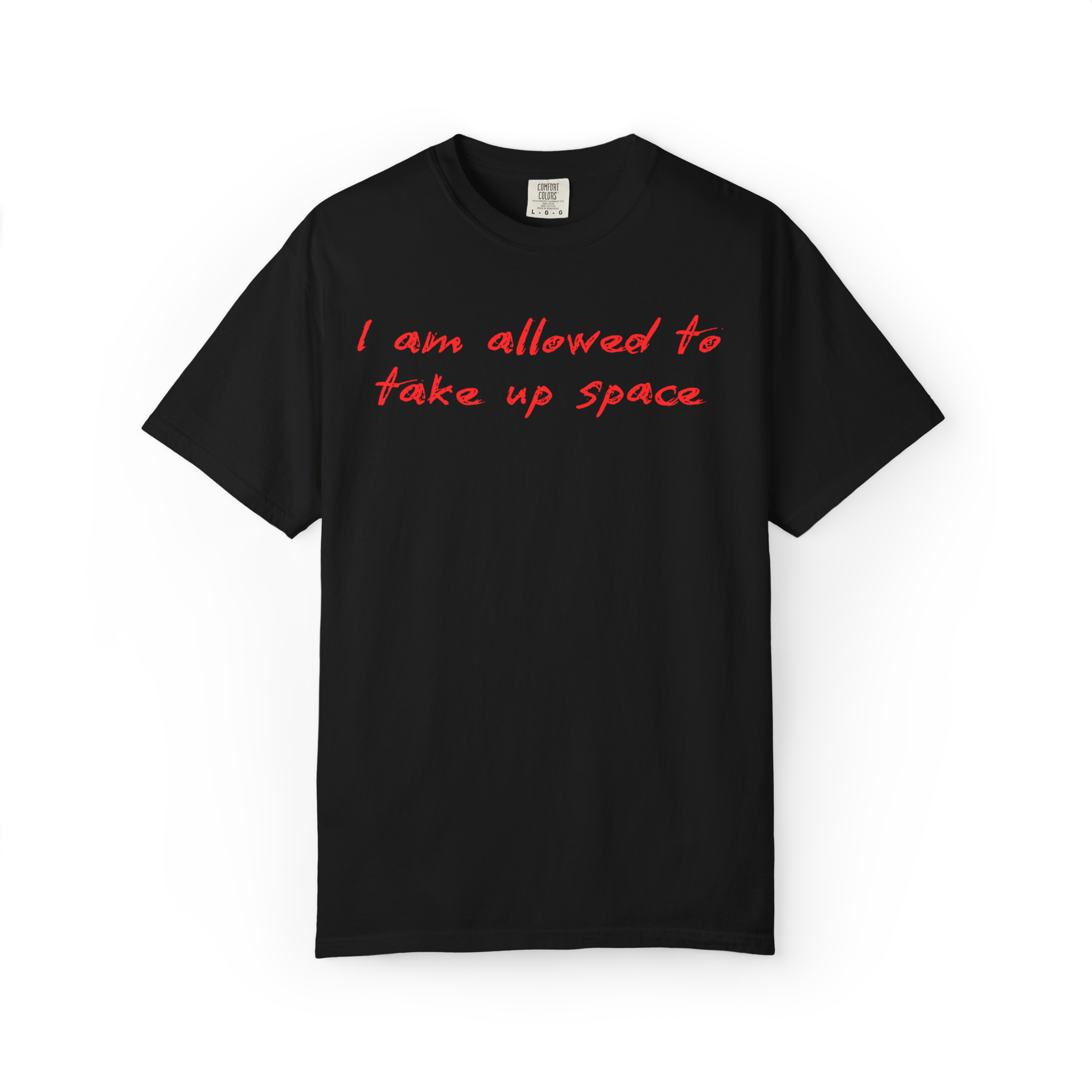 I Am Allowed To Take Up Space T-Shirt
