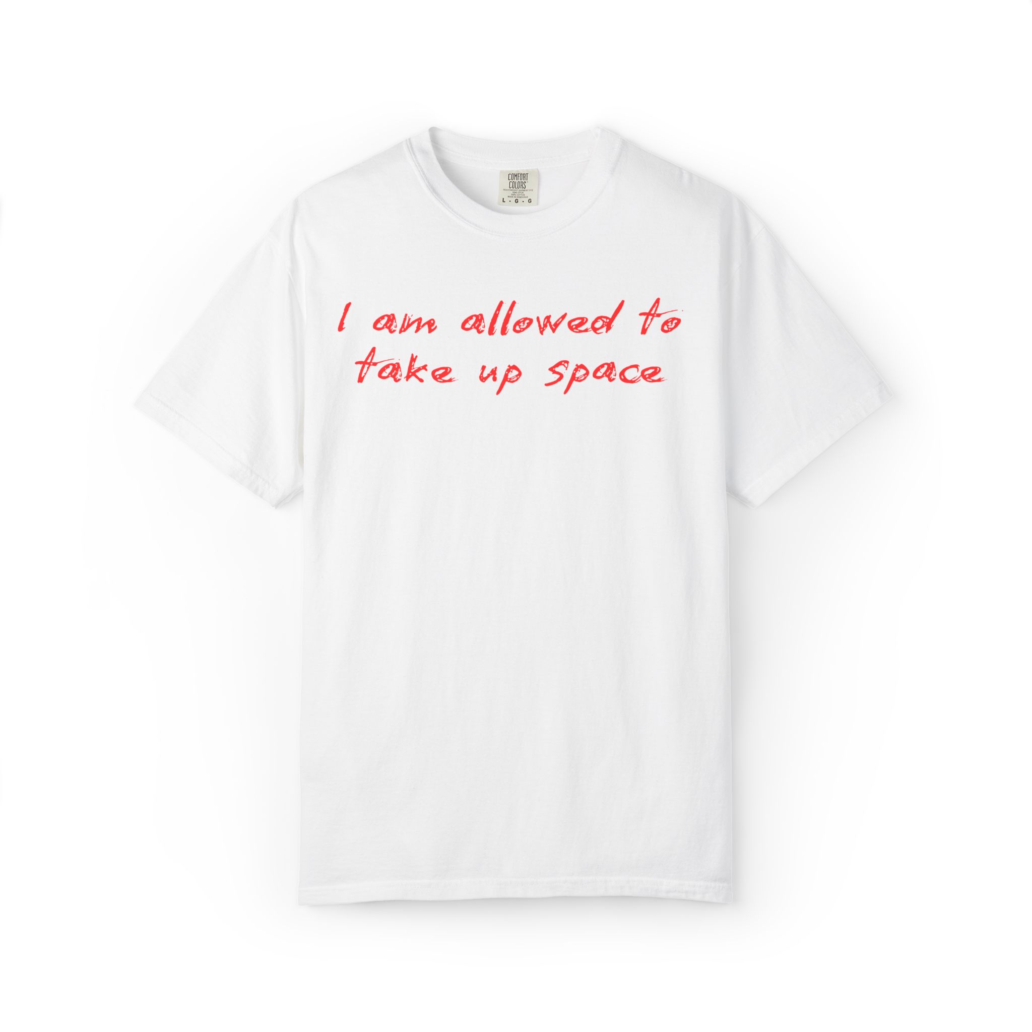 I Am Allowed To Take Up Space T-Shirt