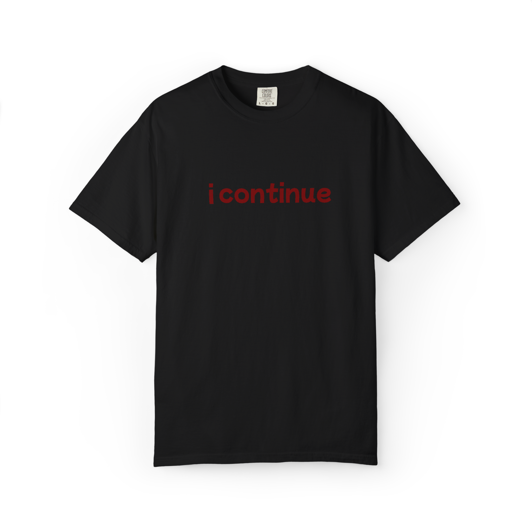 i continue T-Shirt — Minimalist Motivational Tee