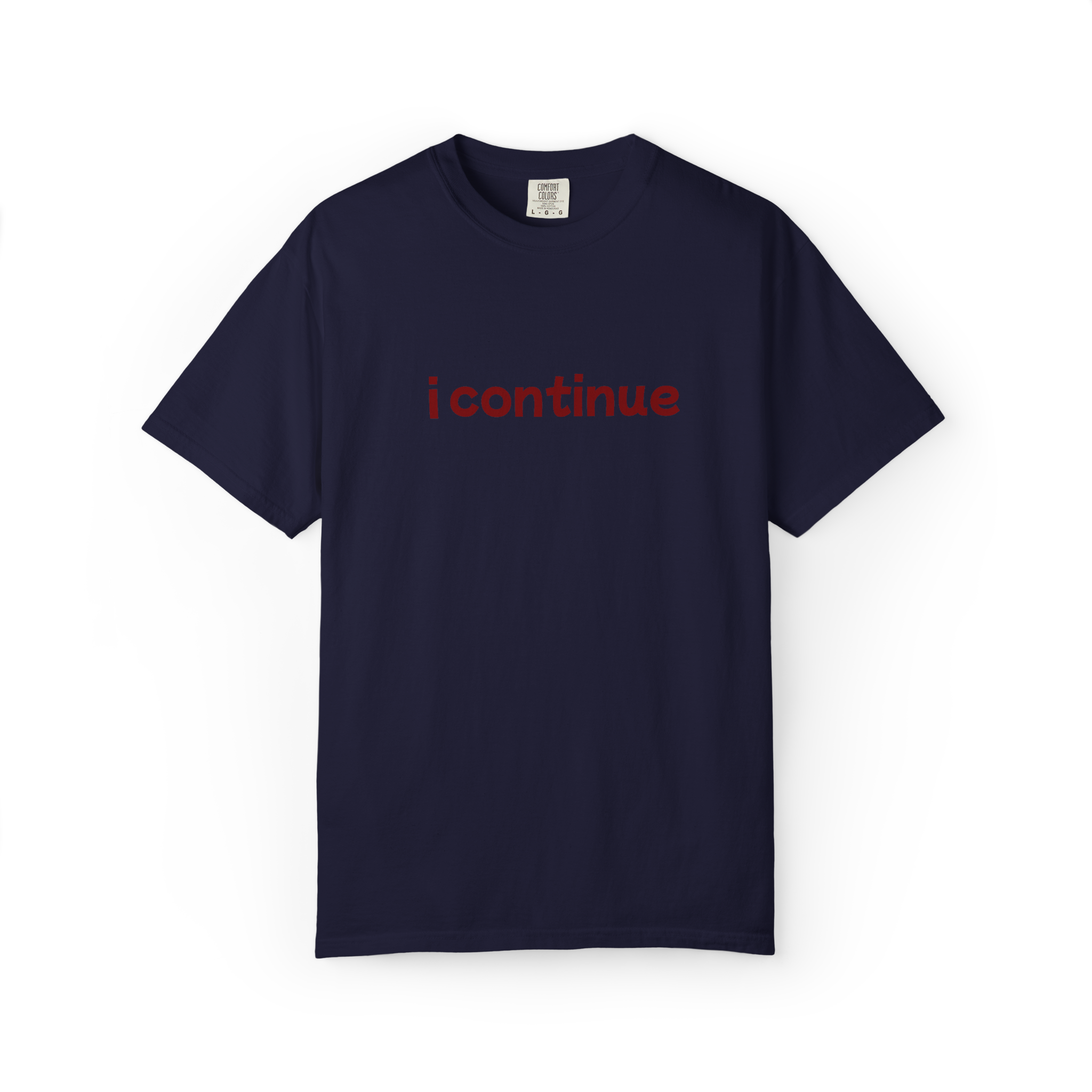i continue T-Shirt — Minimalist Motivational Tee