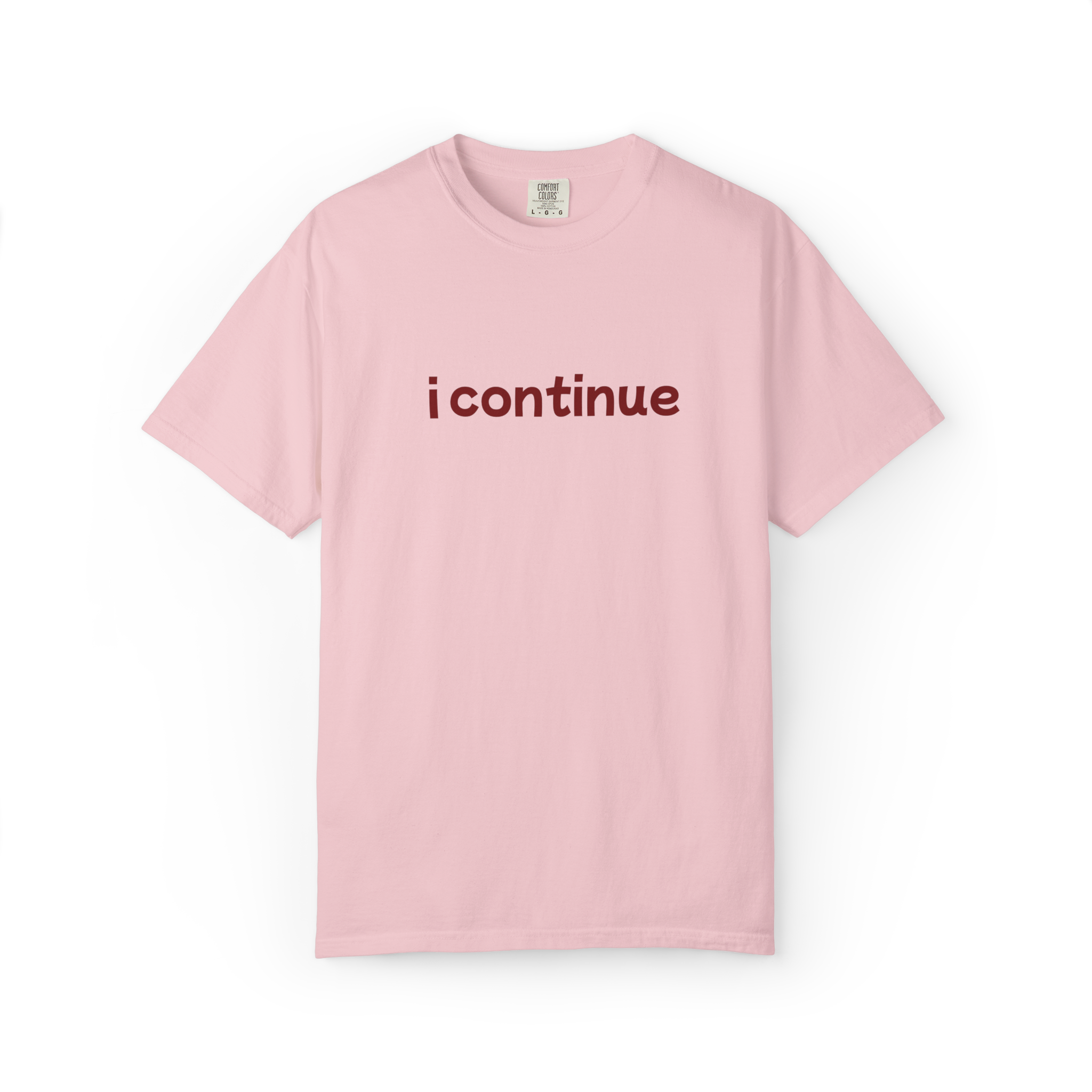 i continue T-Shirt — Minimalist Motivational Tee