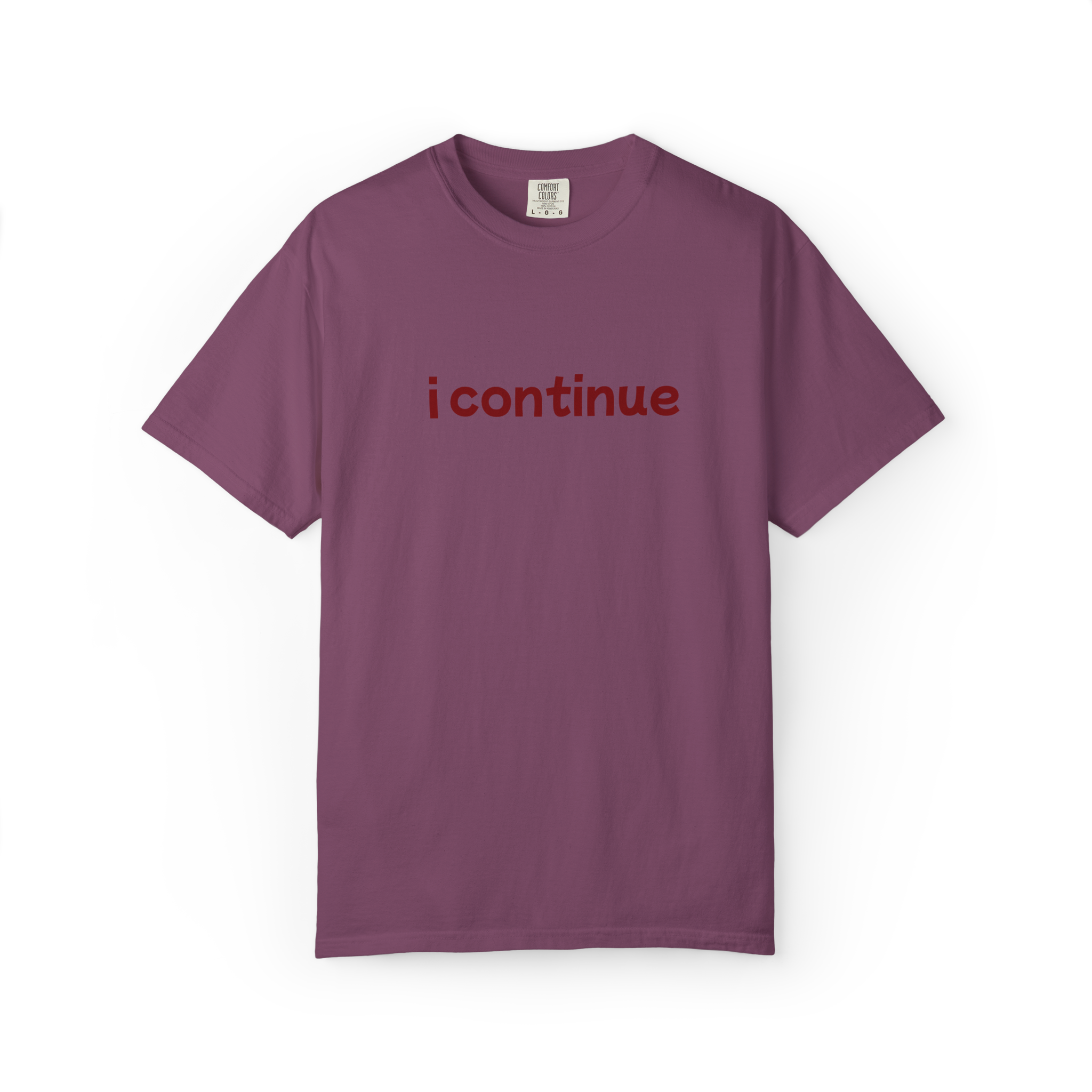 i continue T-Shirt — Minimalist Motivational Tee