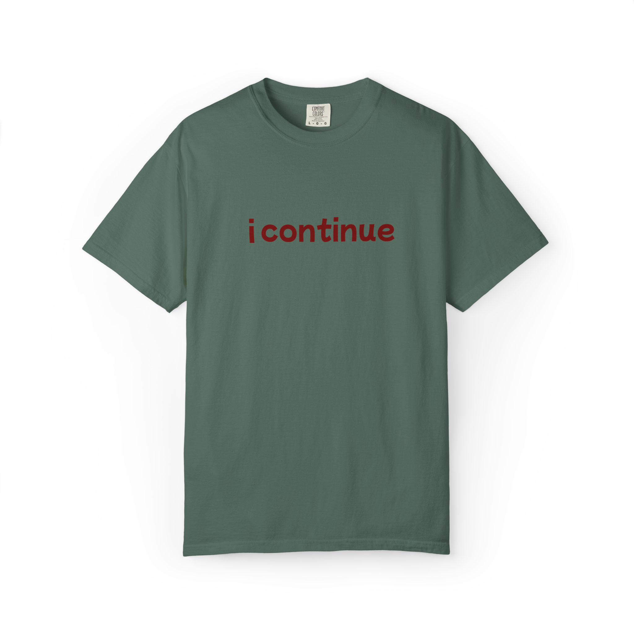i continue T-Shirt — Minimalist Motivational Tee