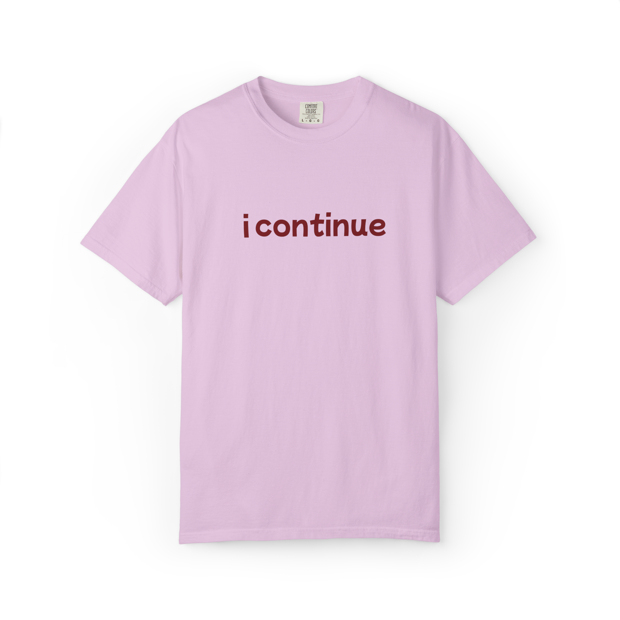 i continue T-Shirt — Minimalist Motivational Tee