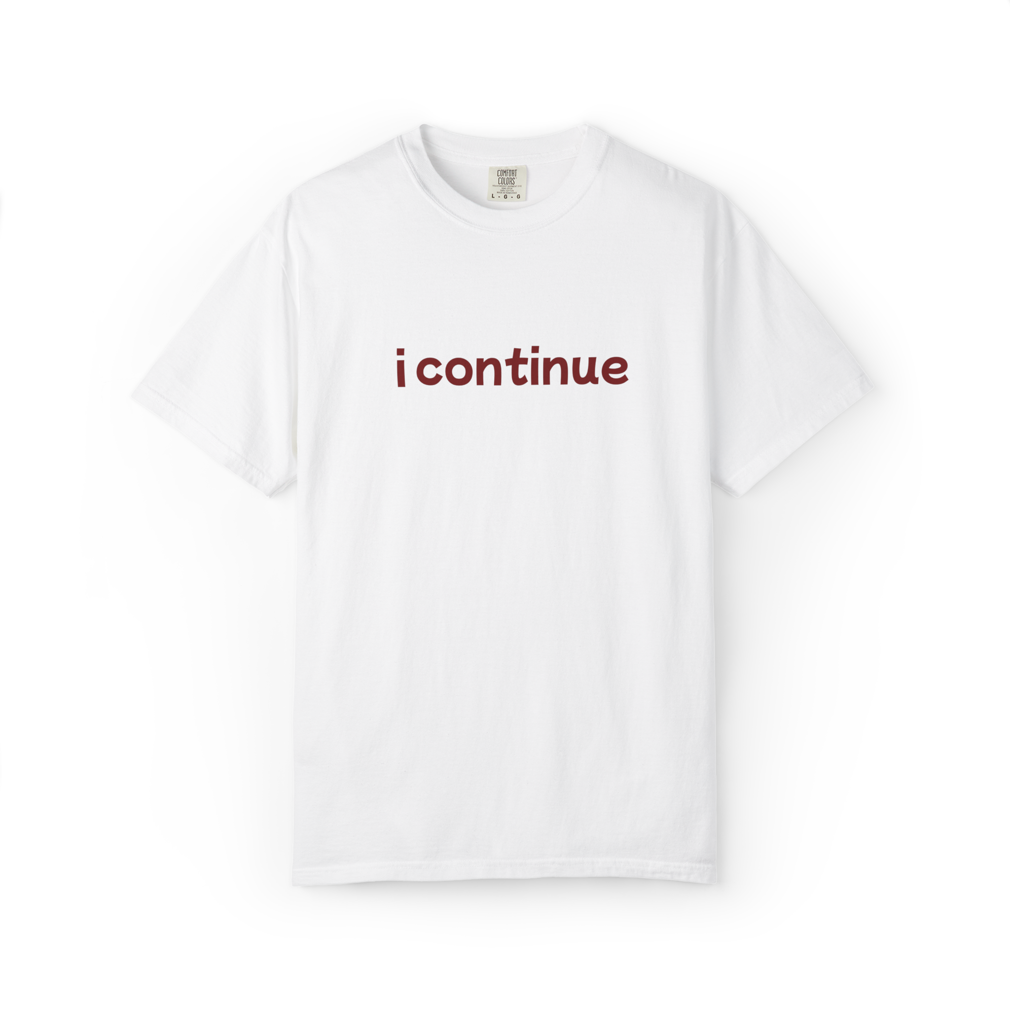 i continue T-Shirt — Minimalist Motivational Tee