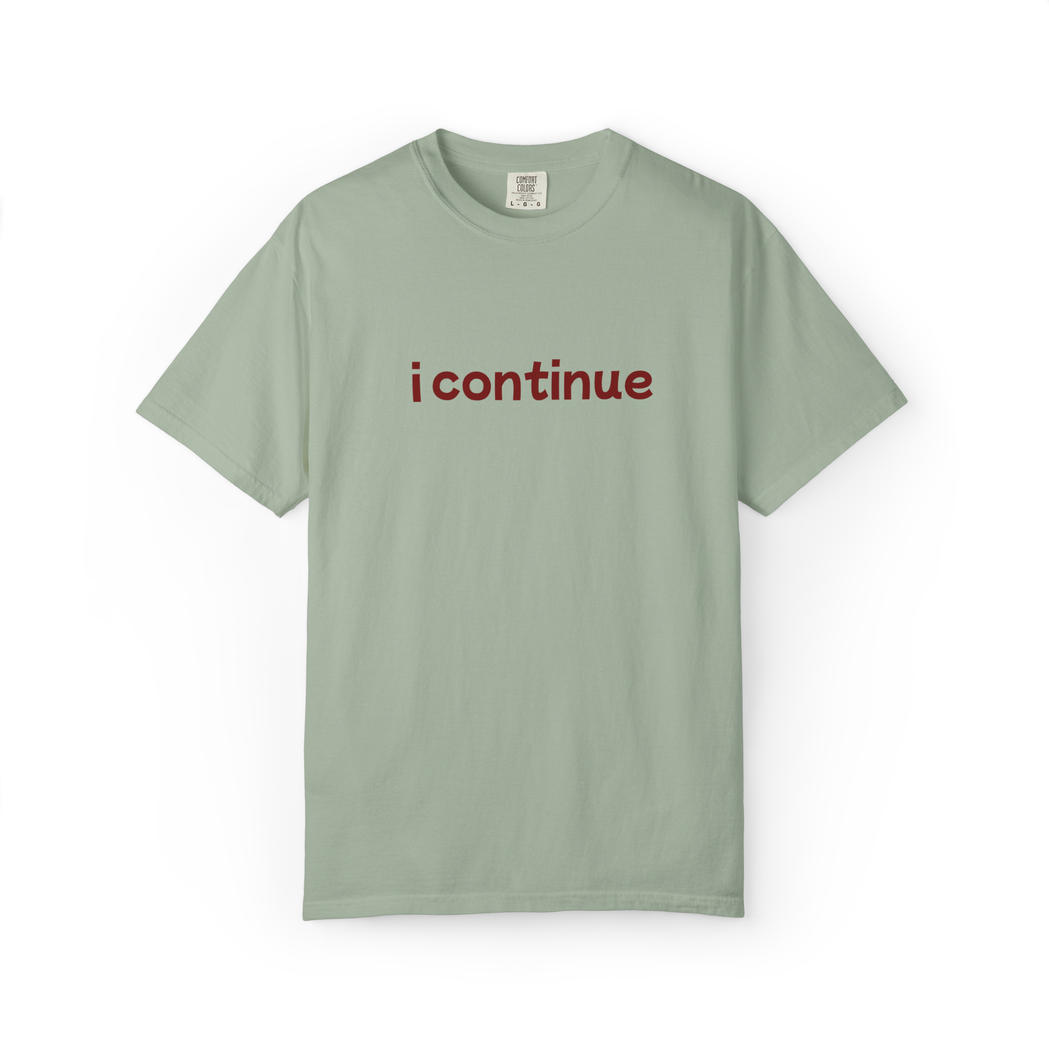 i continue T-Shirt — Minimalist Motivational Tee