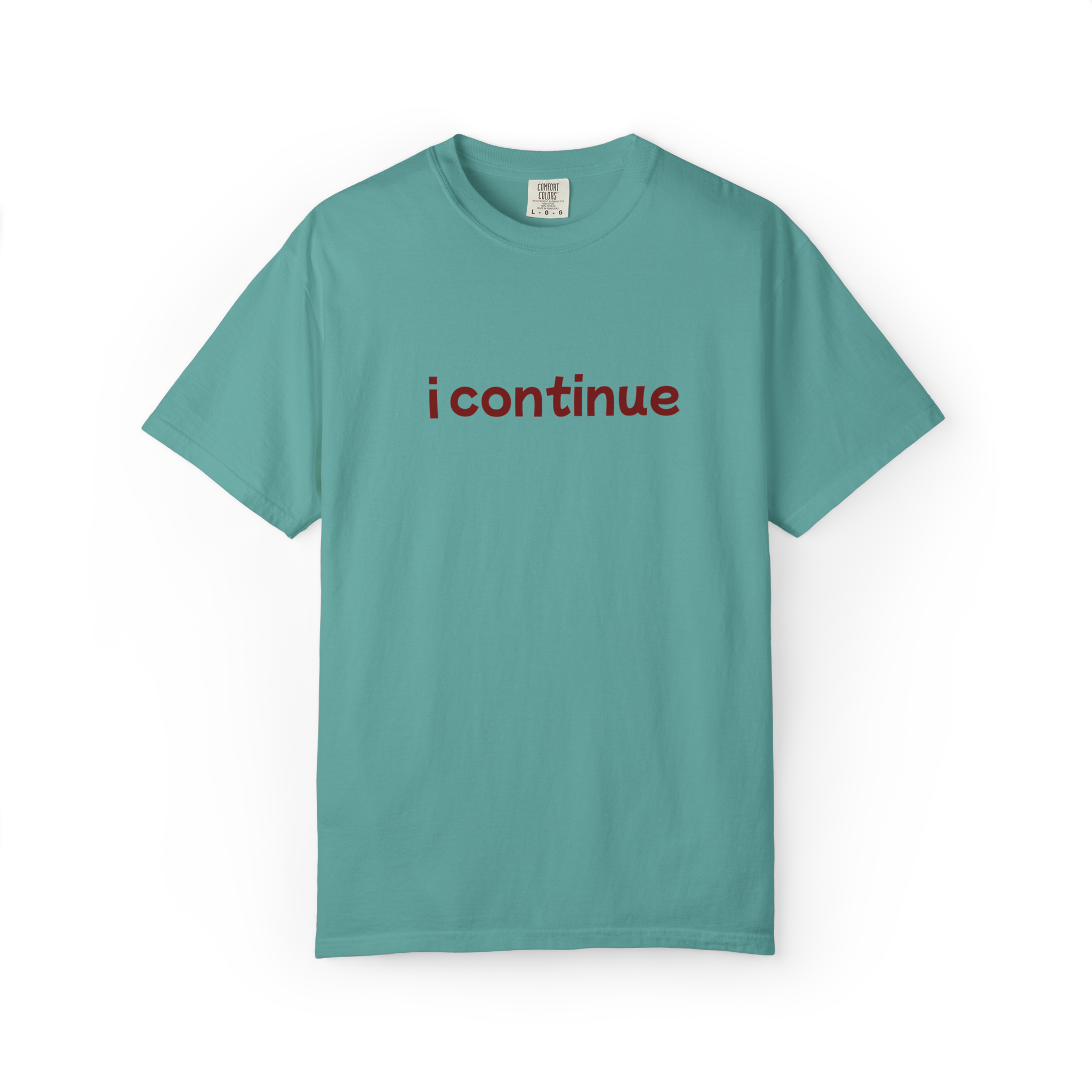 i continue T-Shirt — Minimalist Motivational Tee