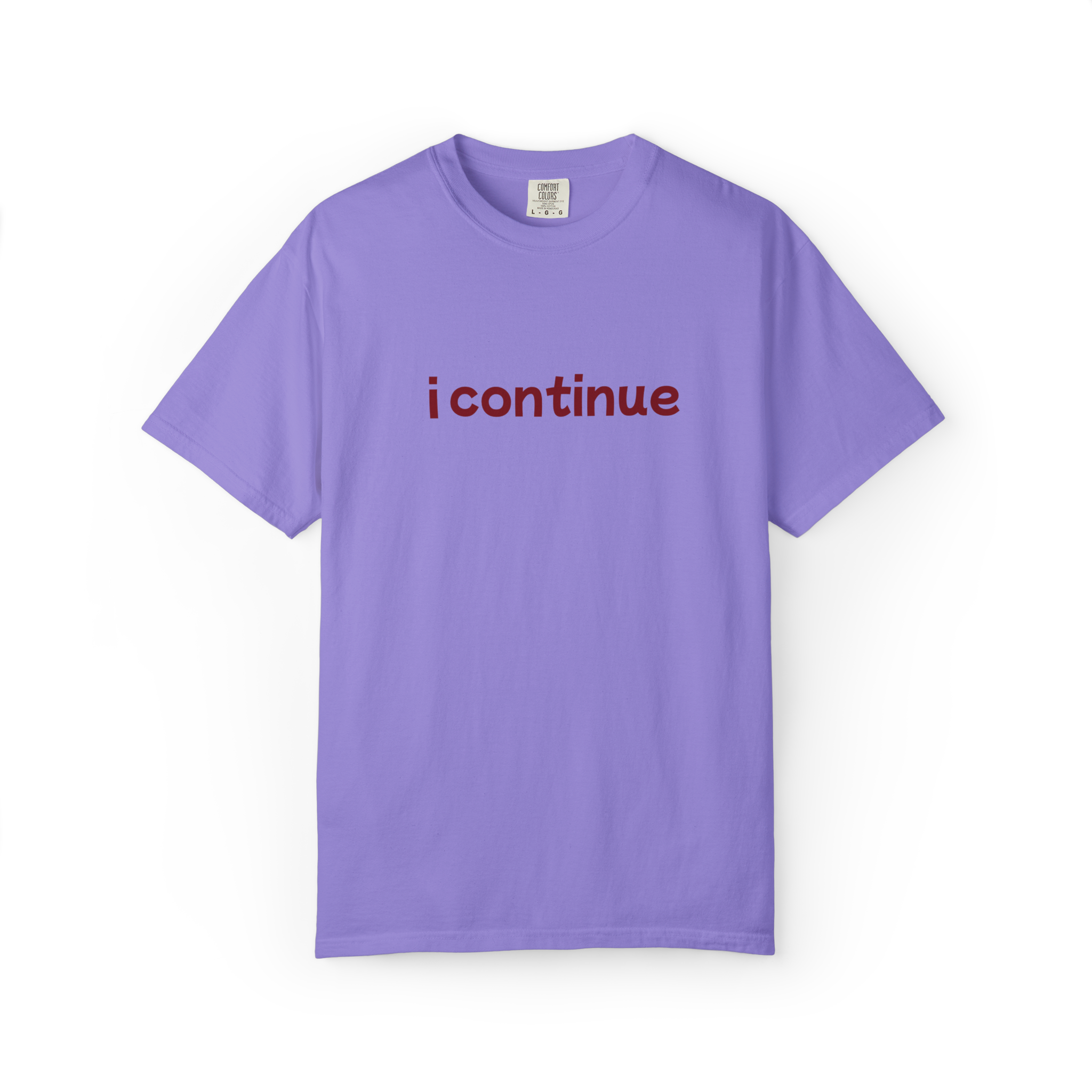 i continue T-Shirt — Minimalist Motivational Tee