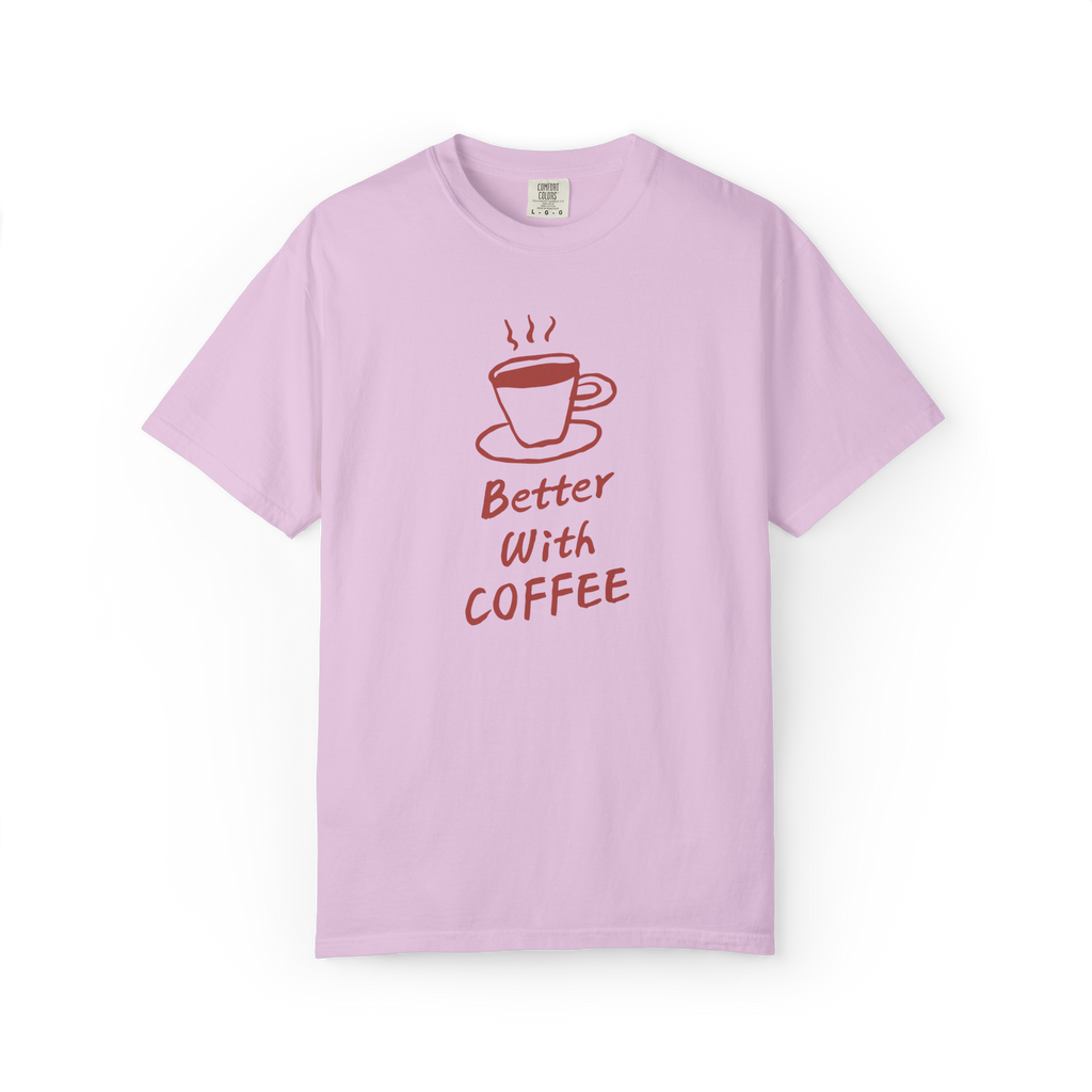 Better With Coffee T-Shirt