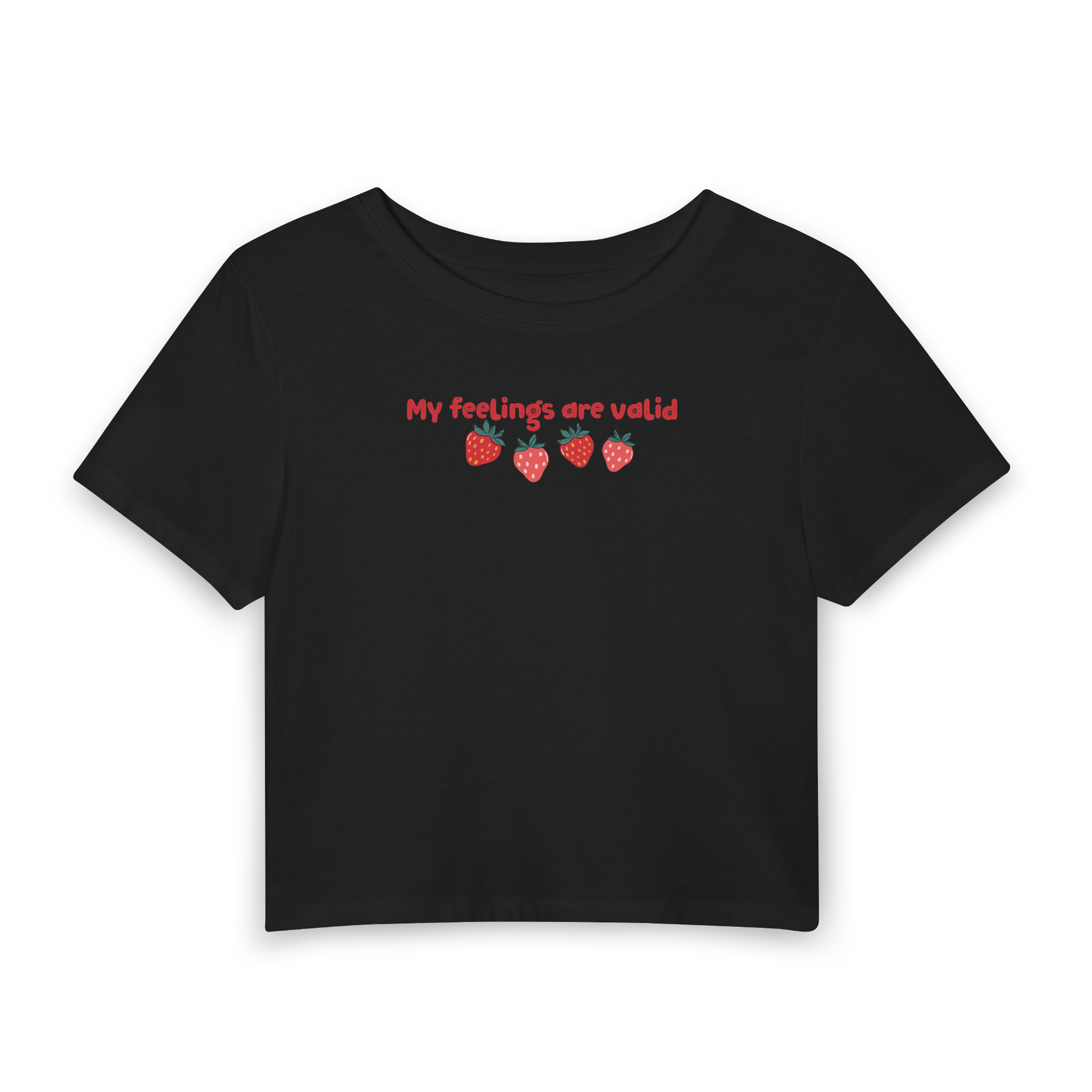 My Feelings Are Valid Strawberry Baby Tee — Women's Cropped Graphic Tee