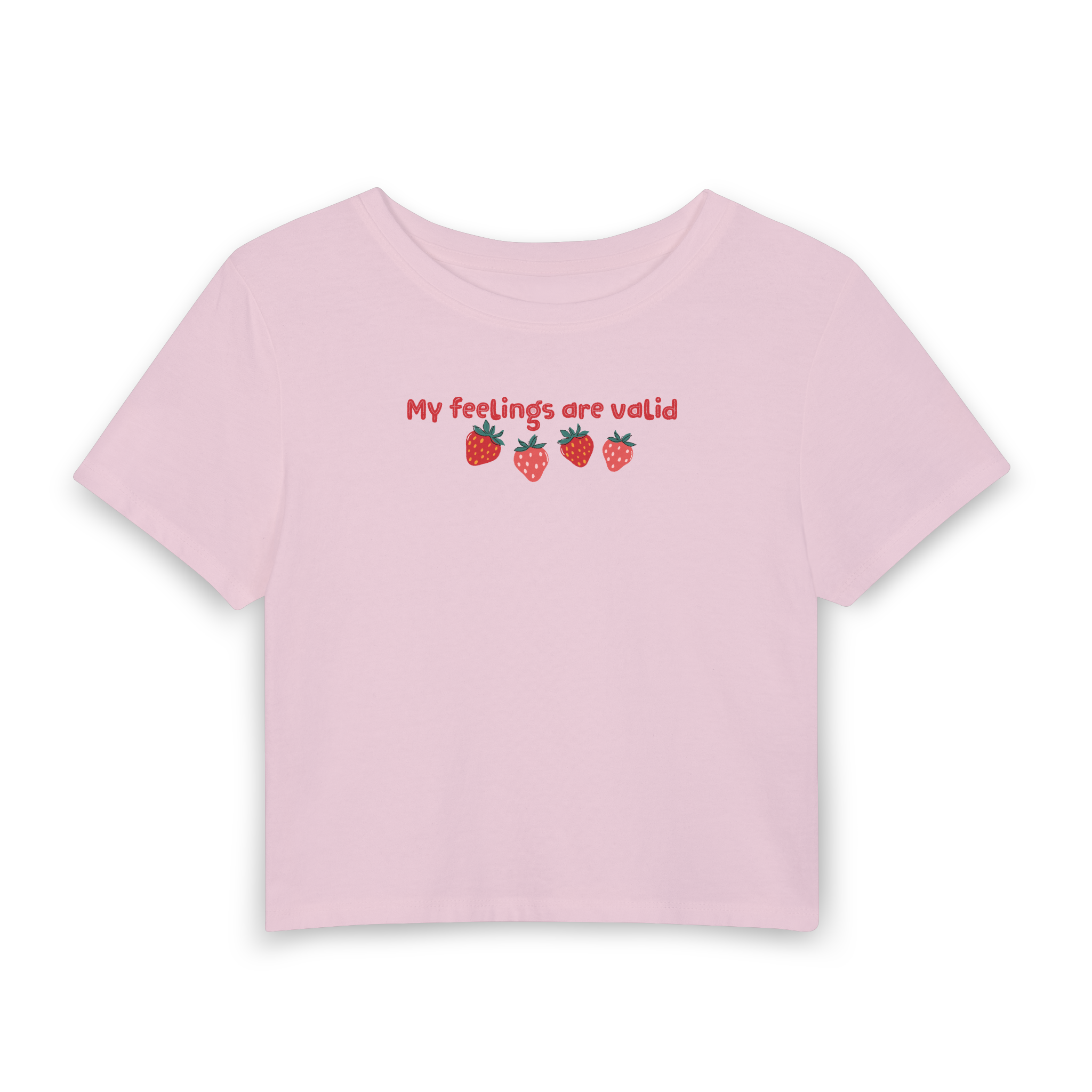 My Feelings Are Valid Strawberry Baby Tee — Women's Cropped Graphic Tee