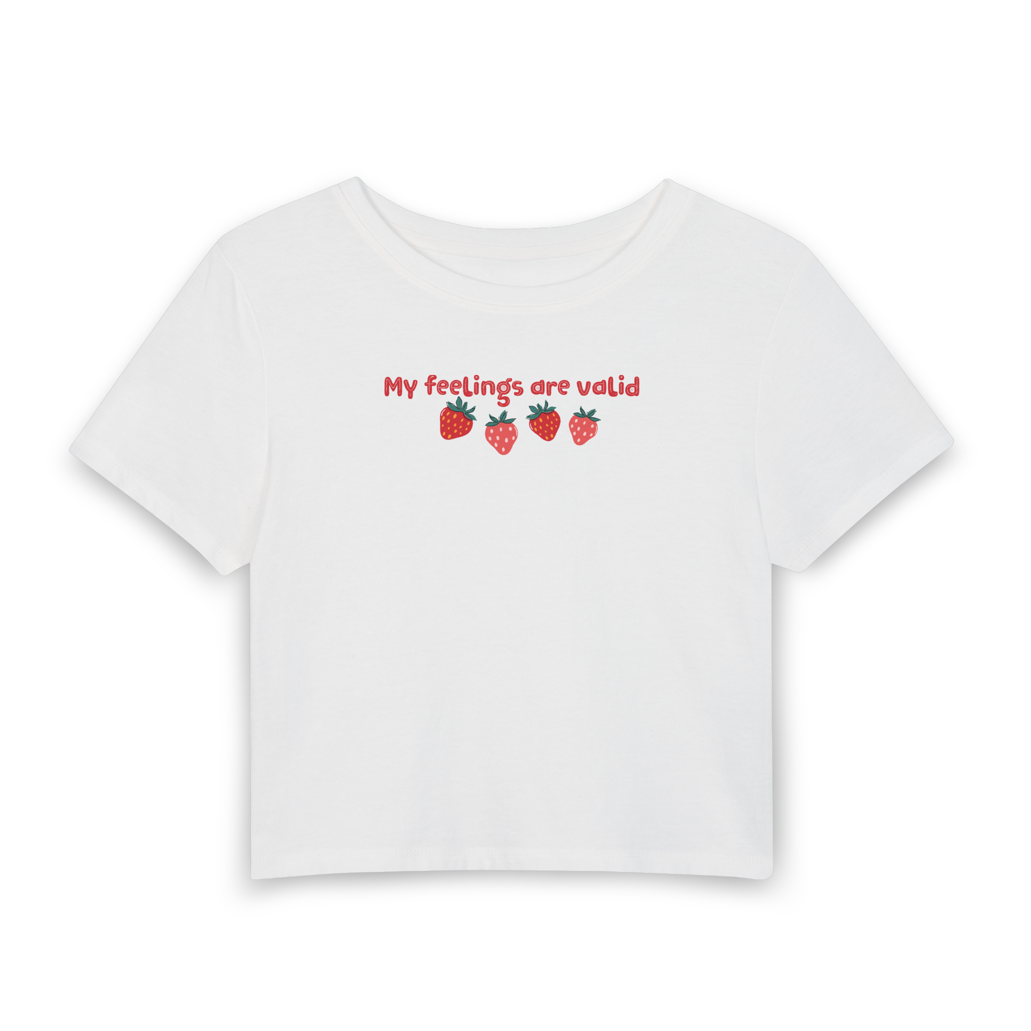 My Feelings Are Valid Strawberry Baby Tee — Women's Cropped Graphic Tee