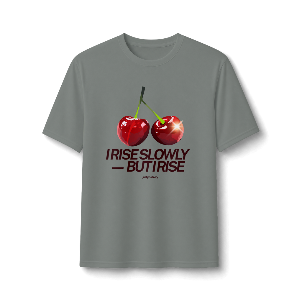 Cherry Graphic Tee — “I Rise Slowly But I Rise” Motivational Performance Shirt