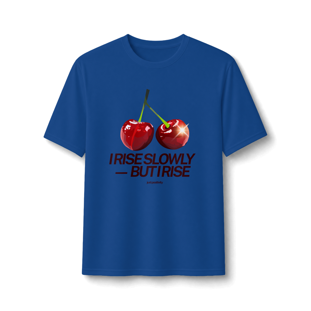Cherry Graphic Tee — “I Rise Slowly But I Rise” Motivational Performance Shirt