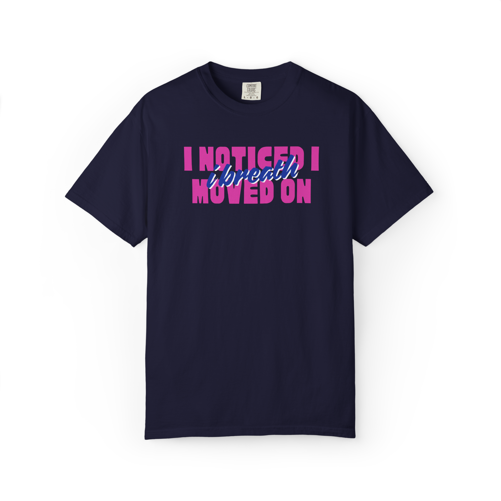 I Noticed I Moved On T-Shirt — Breakup Empowerment Tee