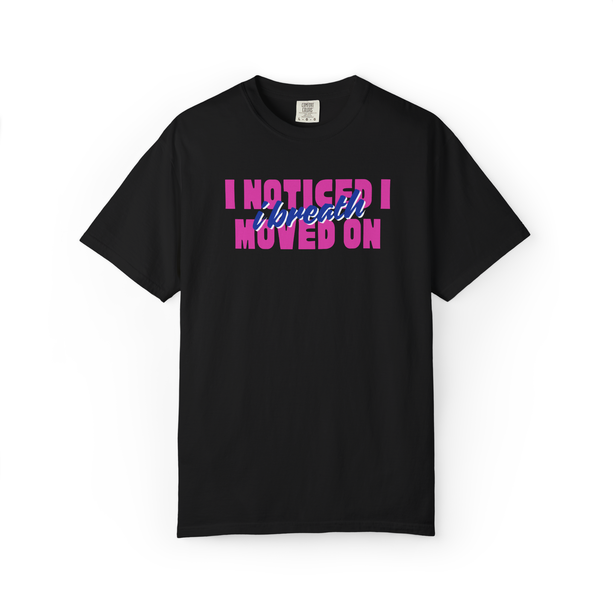 I Noticed I Moved On T-Shirt — Breakup Empowerment Tee
