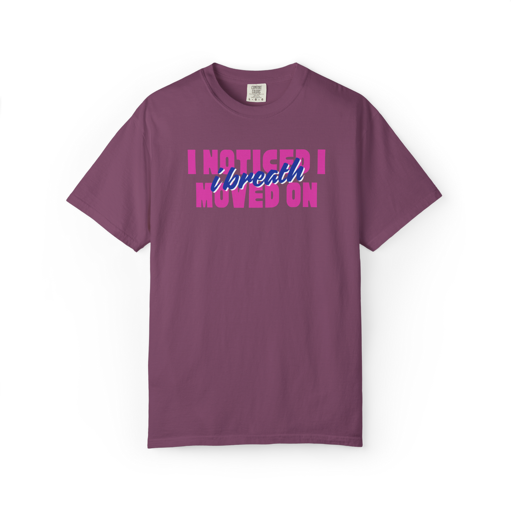 I Noticed I Moved On T-Shirt — Breakup Empowerment Tee