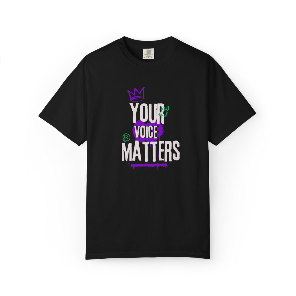 Your Voice Matters T-Shirt — Empowerment Graphic Tee