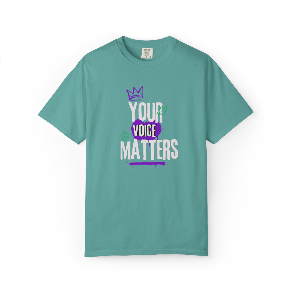 Your Voice Matters T-Shirt — Empowerment Graphic Tee